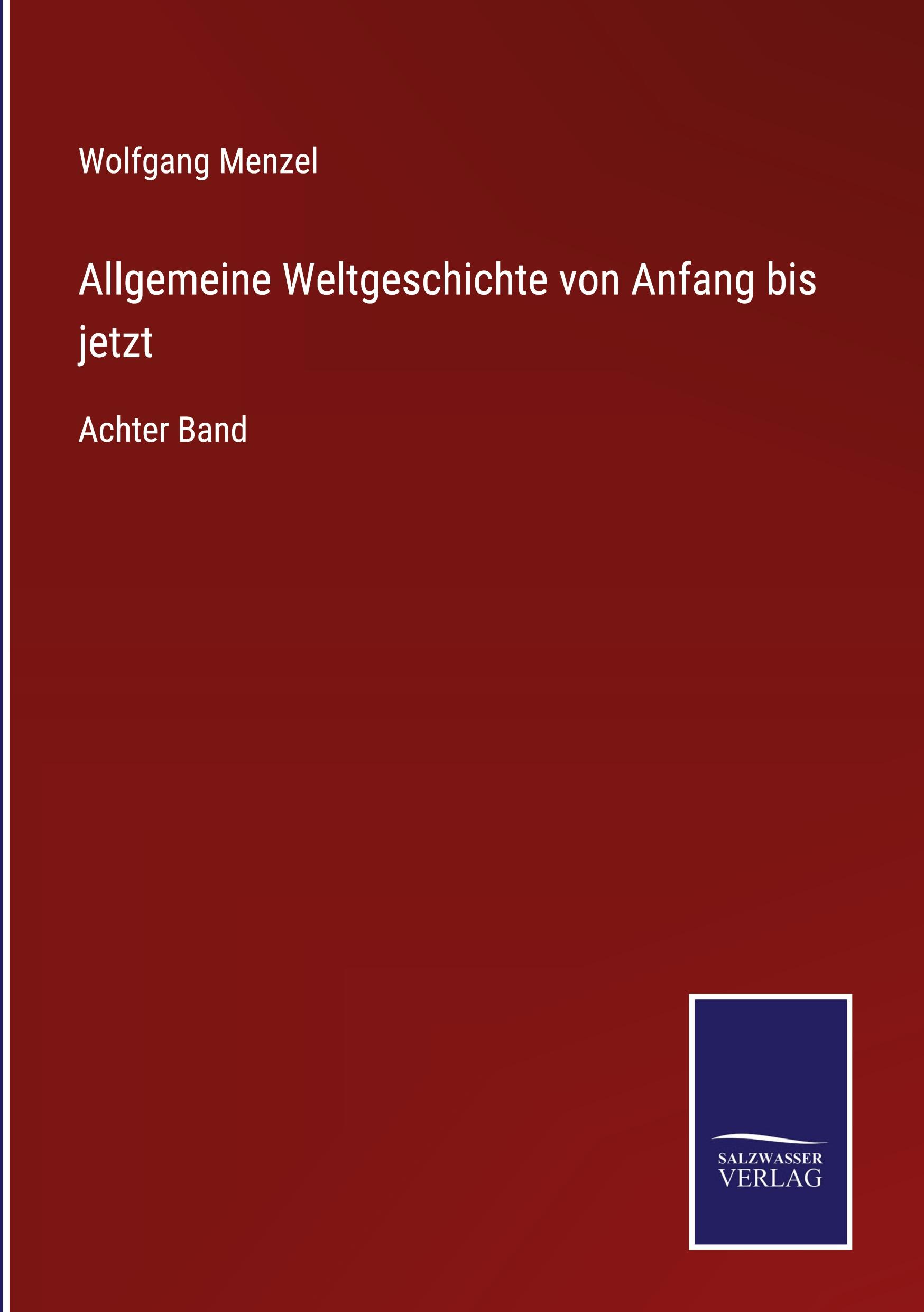 Allgemeine Weltgeschichte von Anfang bis jetzt