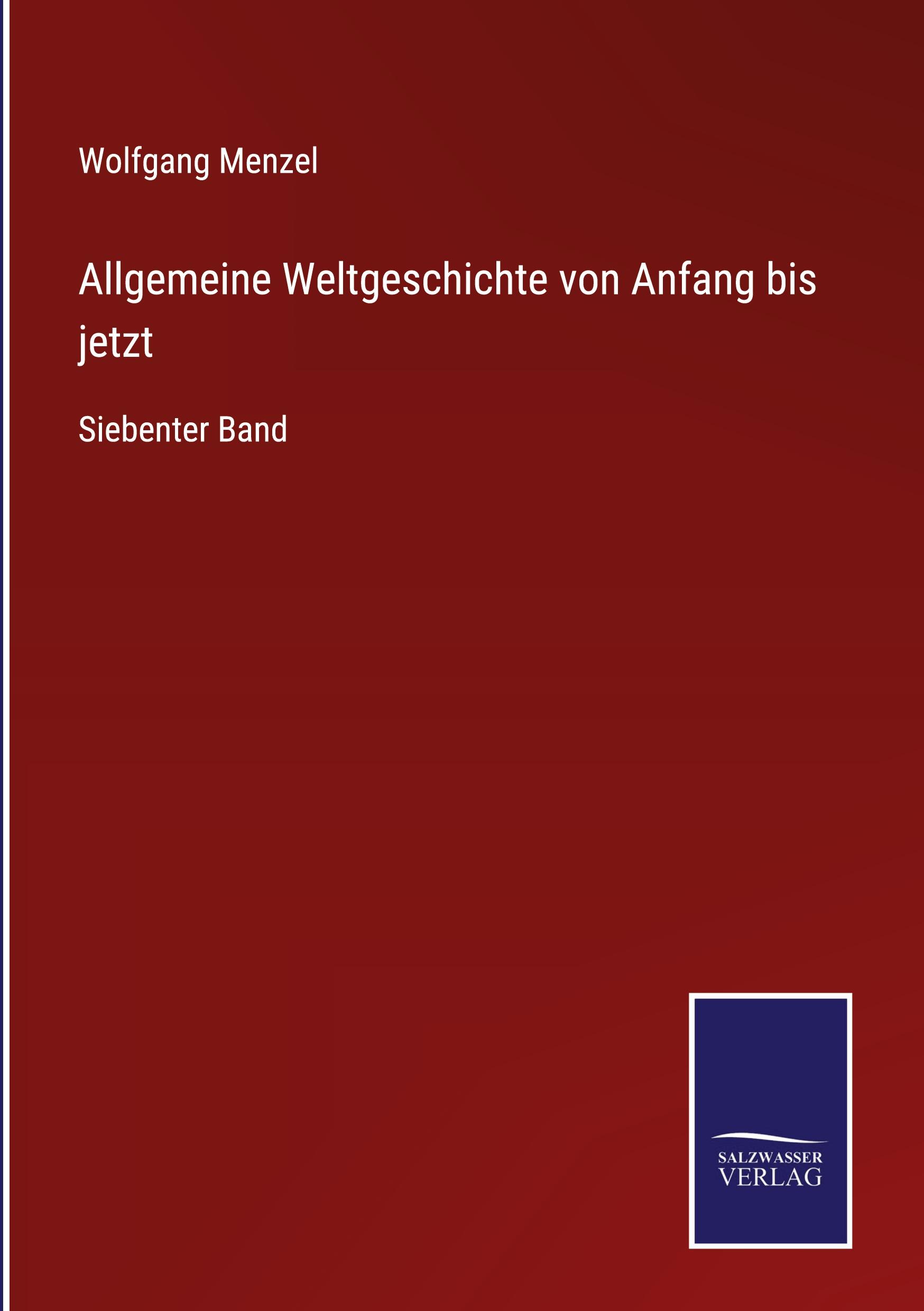 Allgemeine Weltgeschichte von Anfang bis jetzt