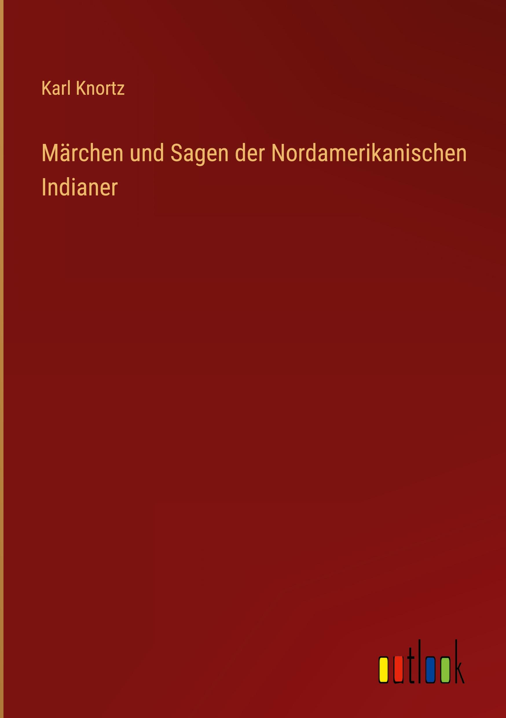 Märchen und Sagen der Nordamerikanischen Indianer