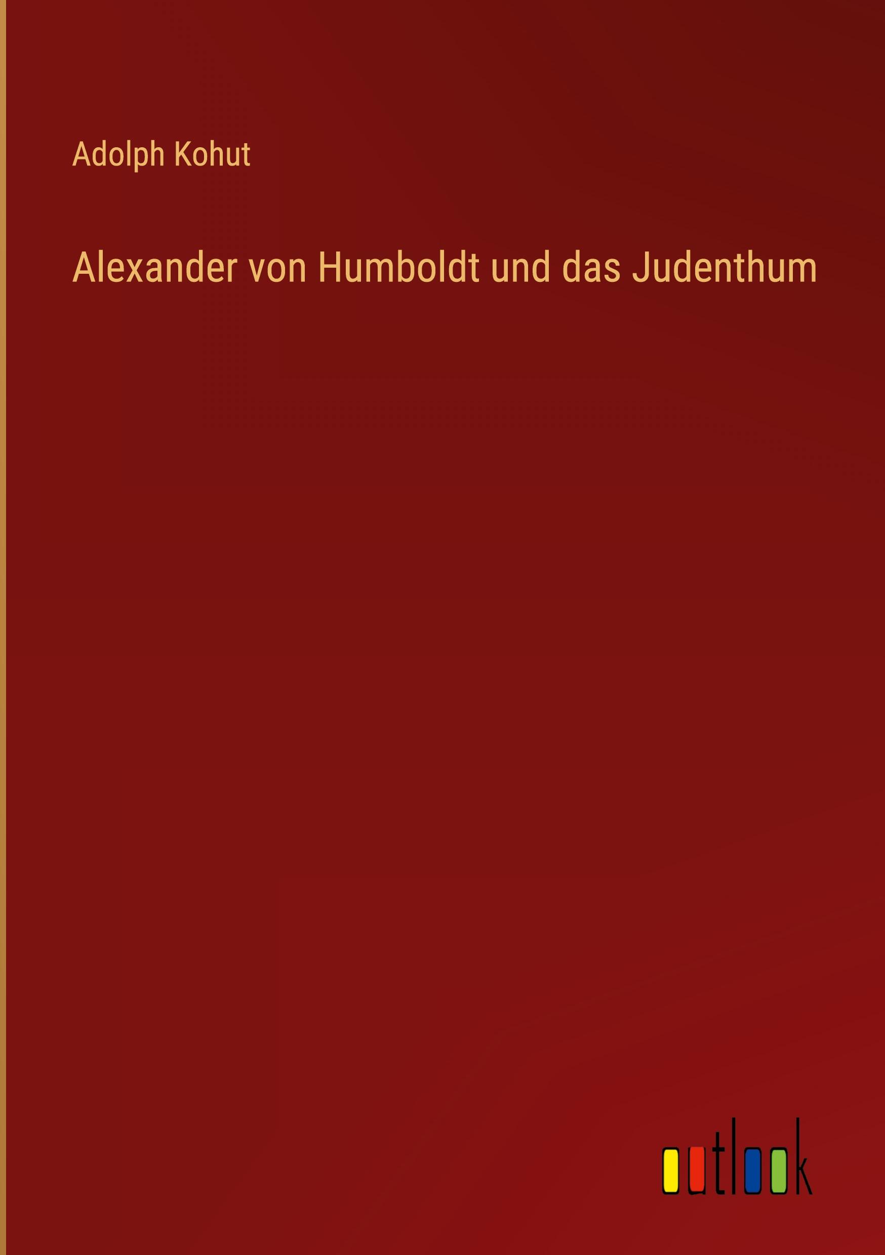 Alexander von Humboldt und das Judenthum