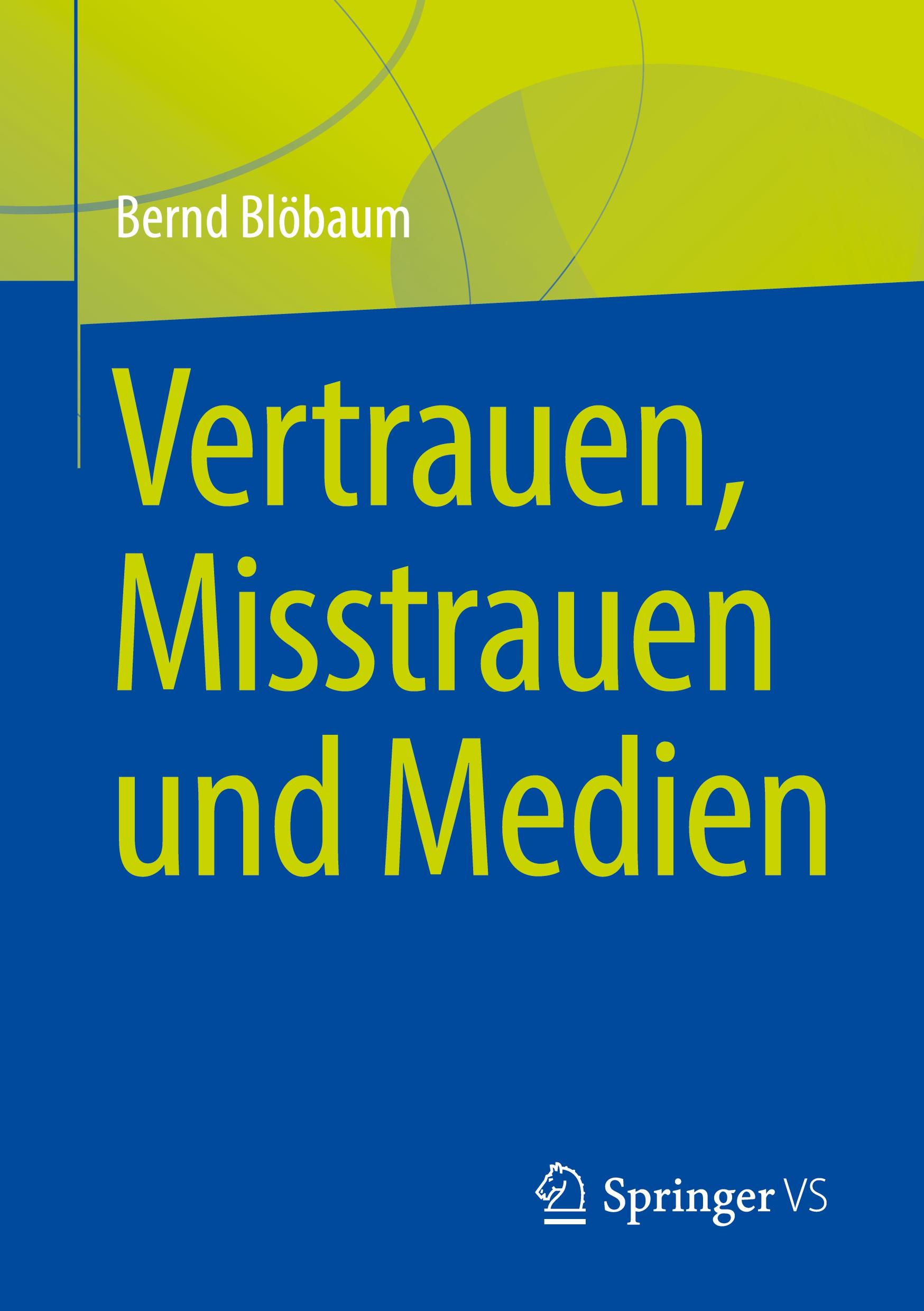 Vertrauen, Misstrauen und Medien