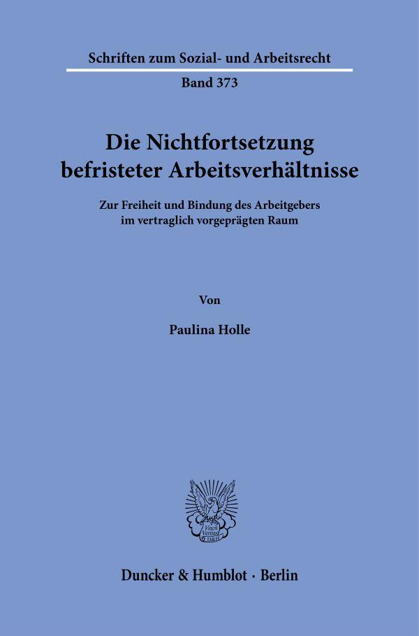 Die Nichtfortsetzung befristeter Arbeitsverhältnisse.