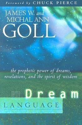 Dream Language: The Prophetic Power of Dreams, Revelations, and the Spirit of Wisdom