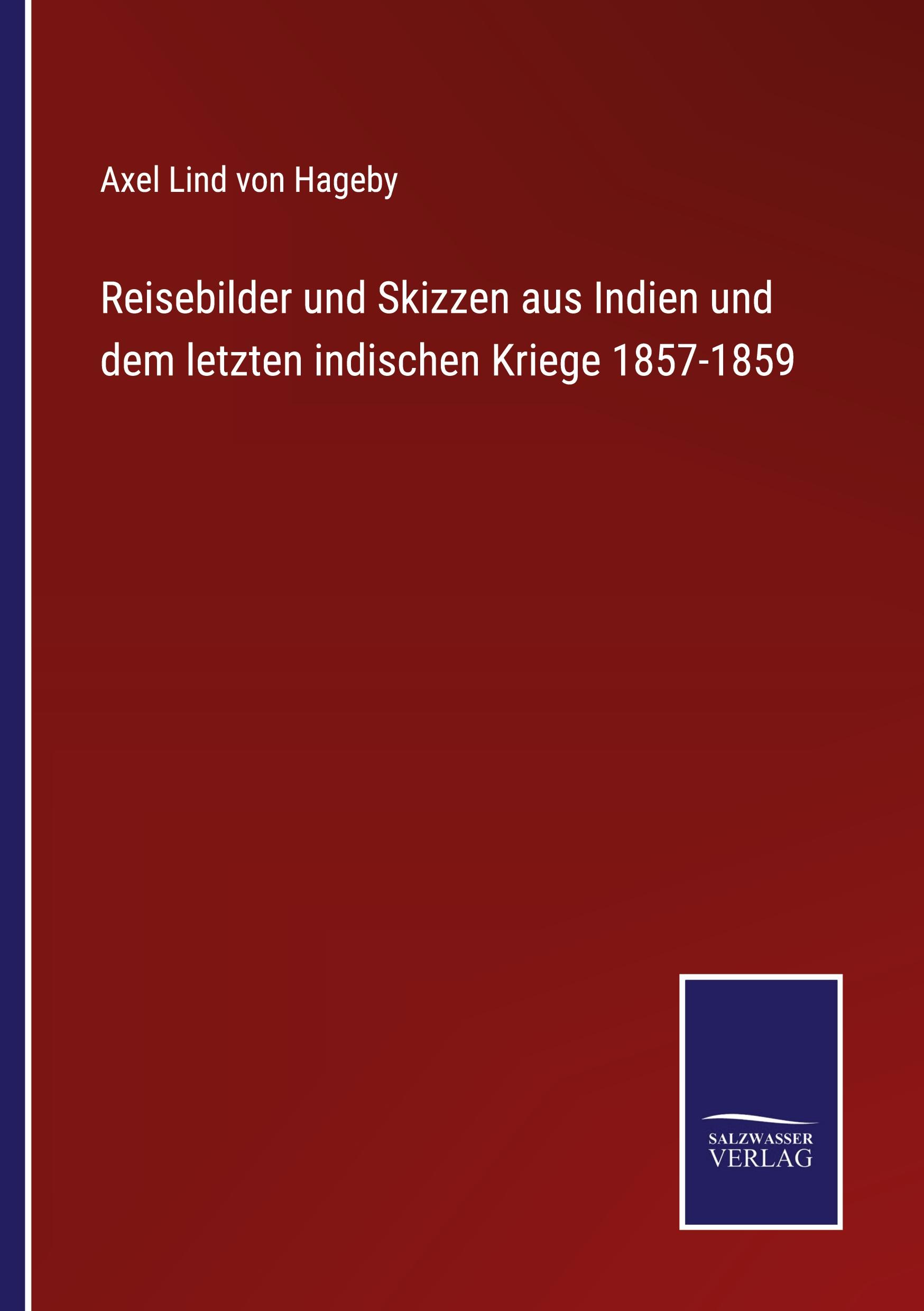 Reisebilder und Skizzen aus Indien und dem letzten indischen Kriege 1857-1859