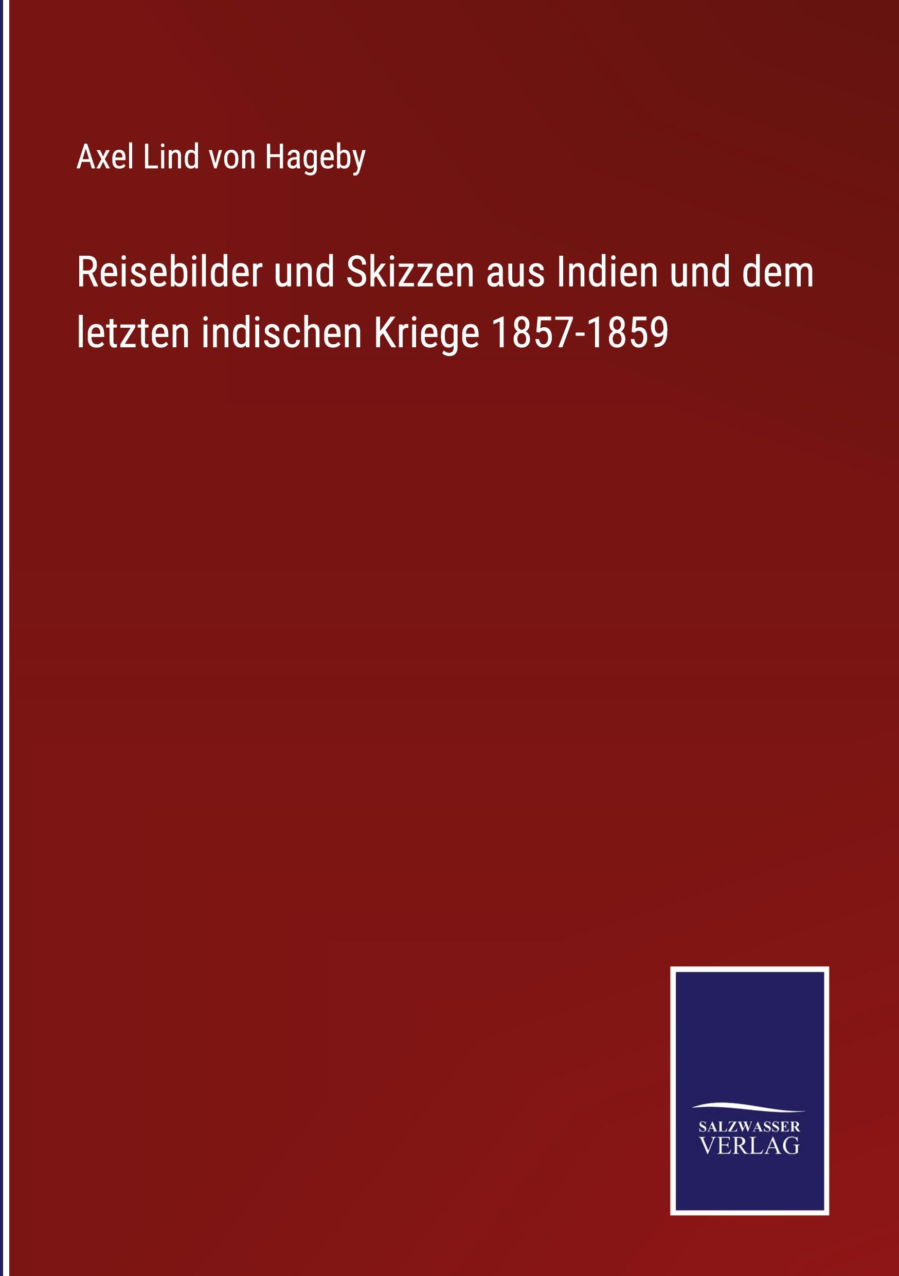 Reisebilder und Skizzen aus Indien und dem letzten indischen Kriege 1857-1859