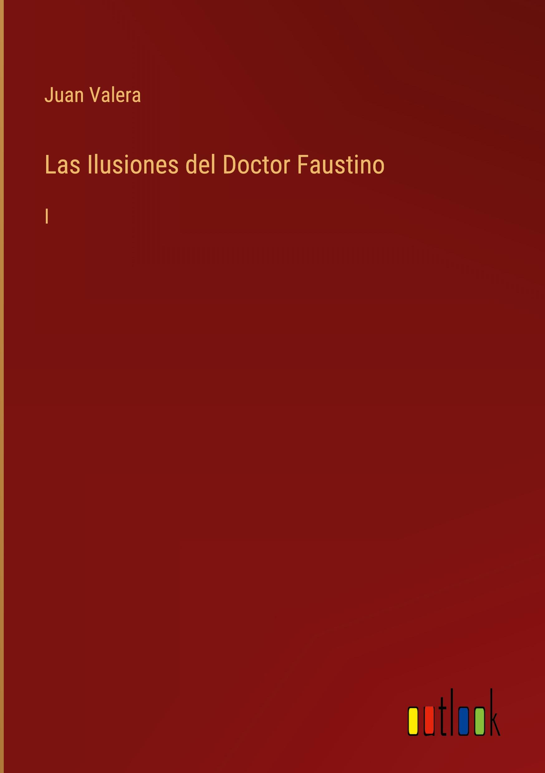 Las Ilusiones del Doctor Faustino