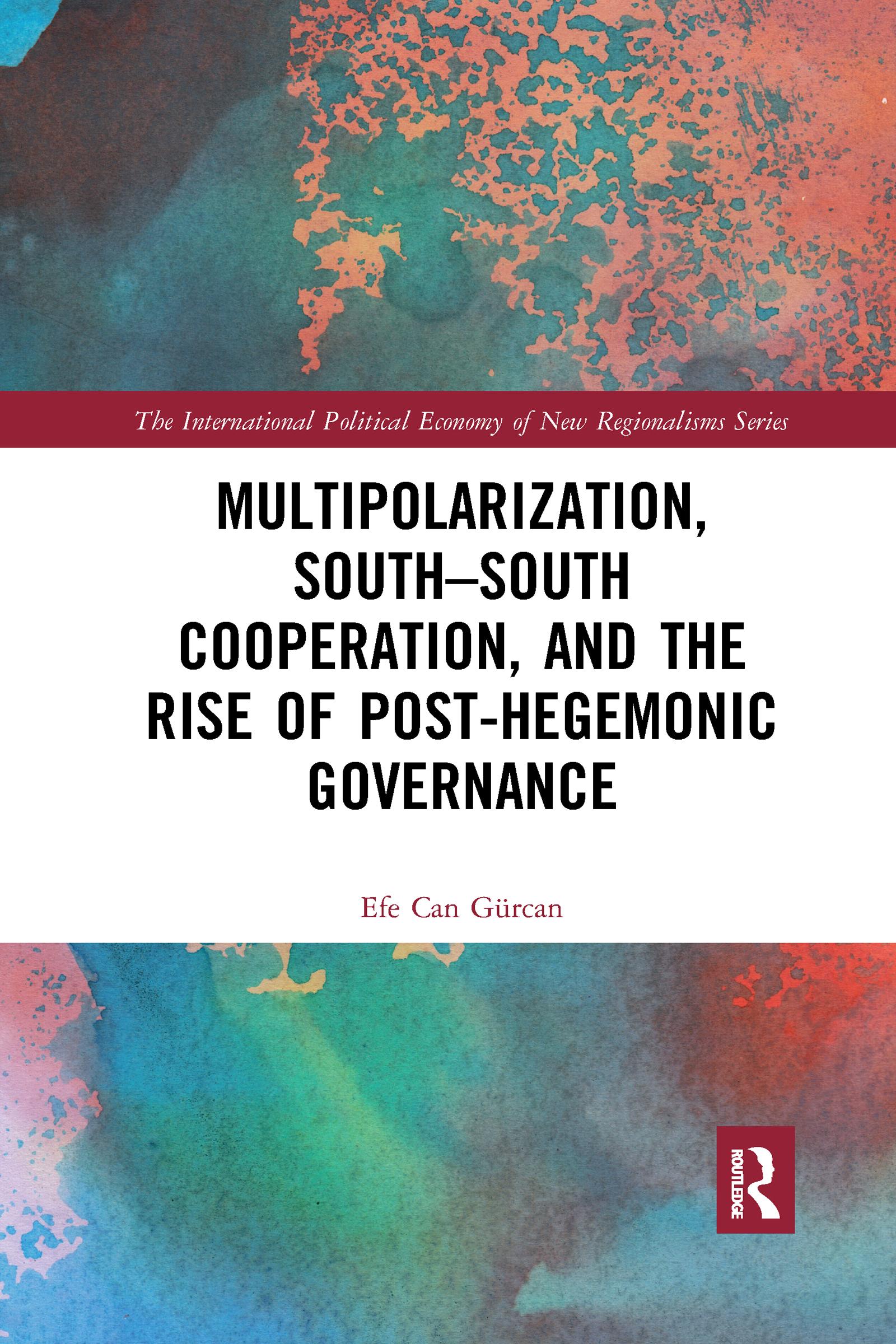 Multipolarization, South-South Cooperation and the Rise of Post-Hegemonic Governance