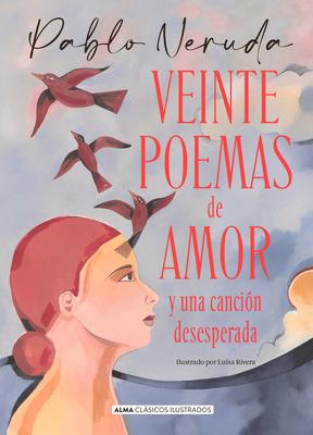 Veinte Poemas de Amor Y Una Canción Desesperada