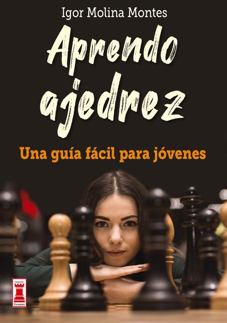 Aprendo Ajedrez: Una Guía Fácil Para Jóvenes