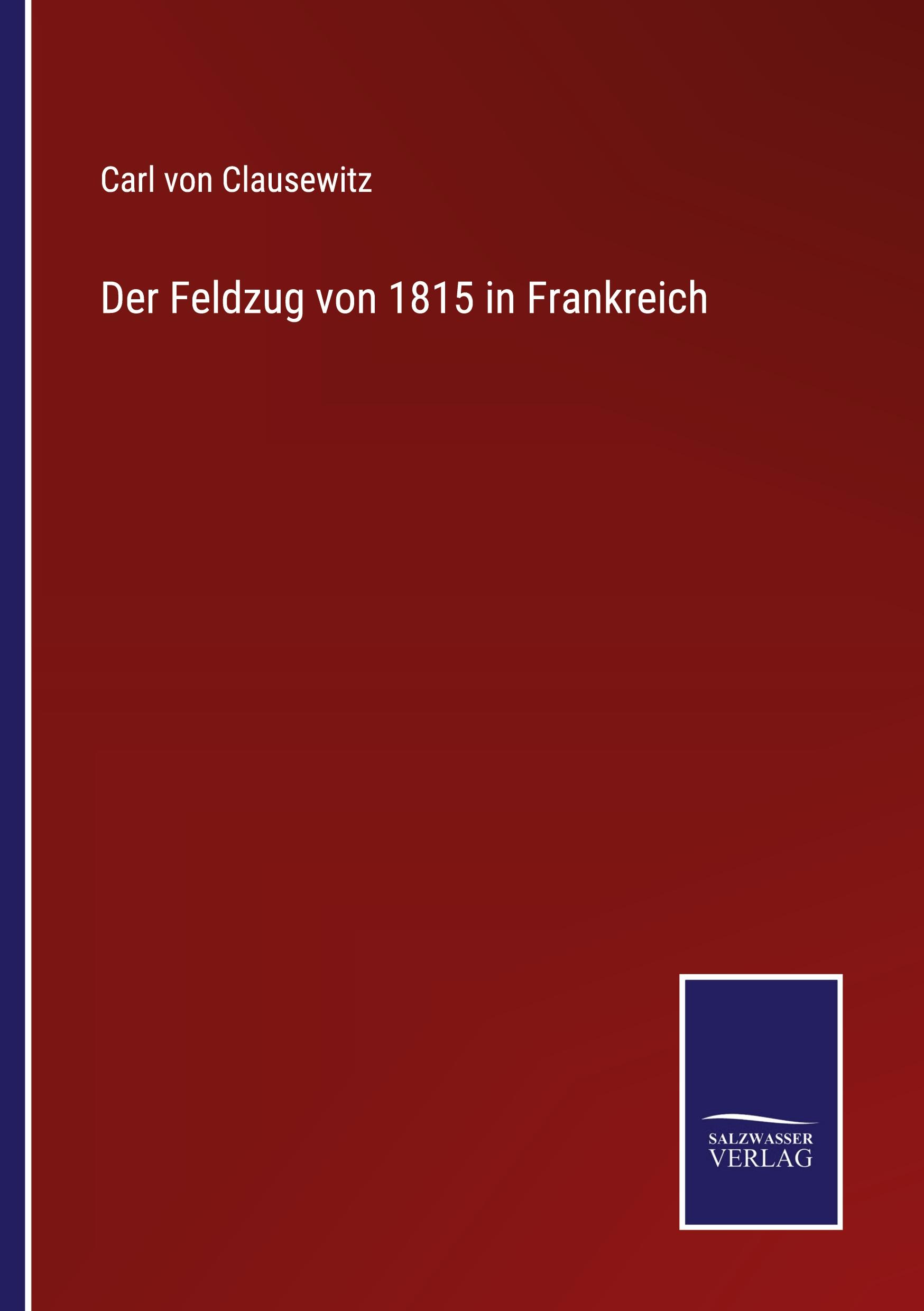 Der Feldzug von 1815 in Frankreich