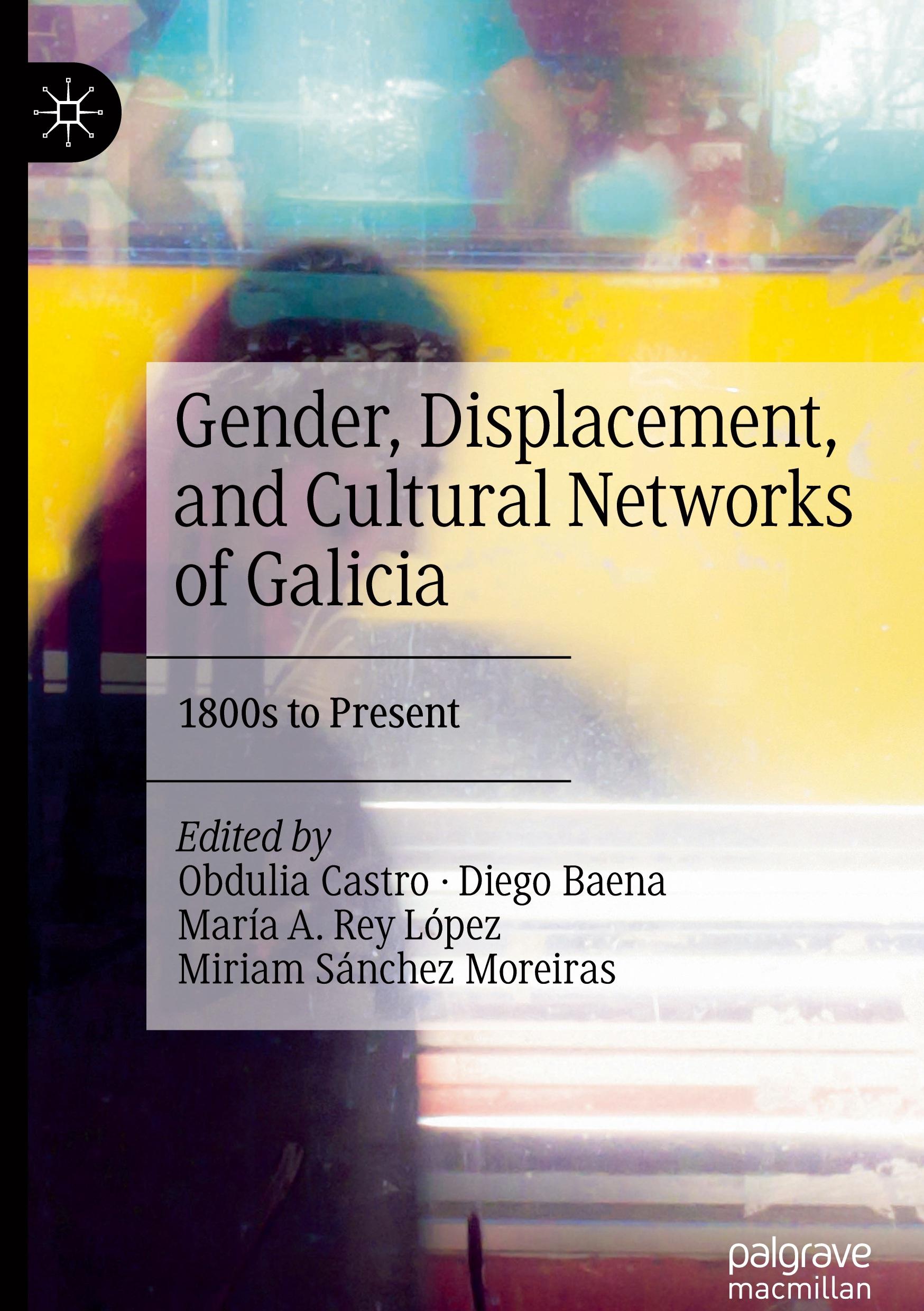 Gender, Displacement, and Cultural Networks of Galicia