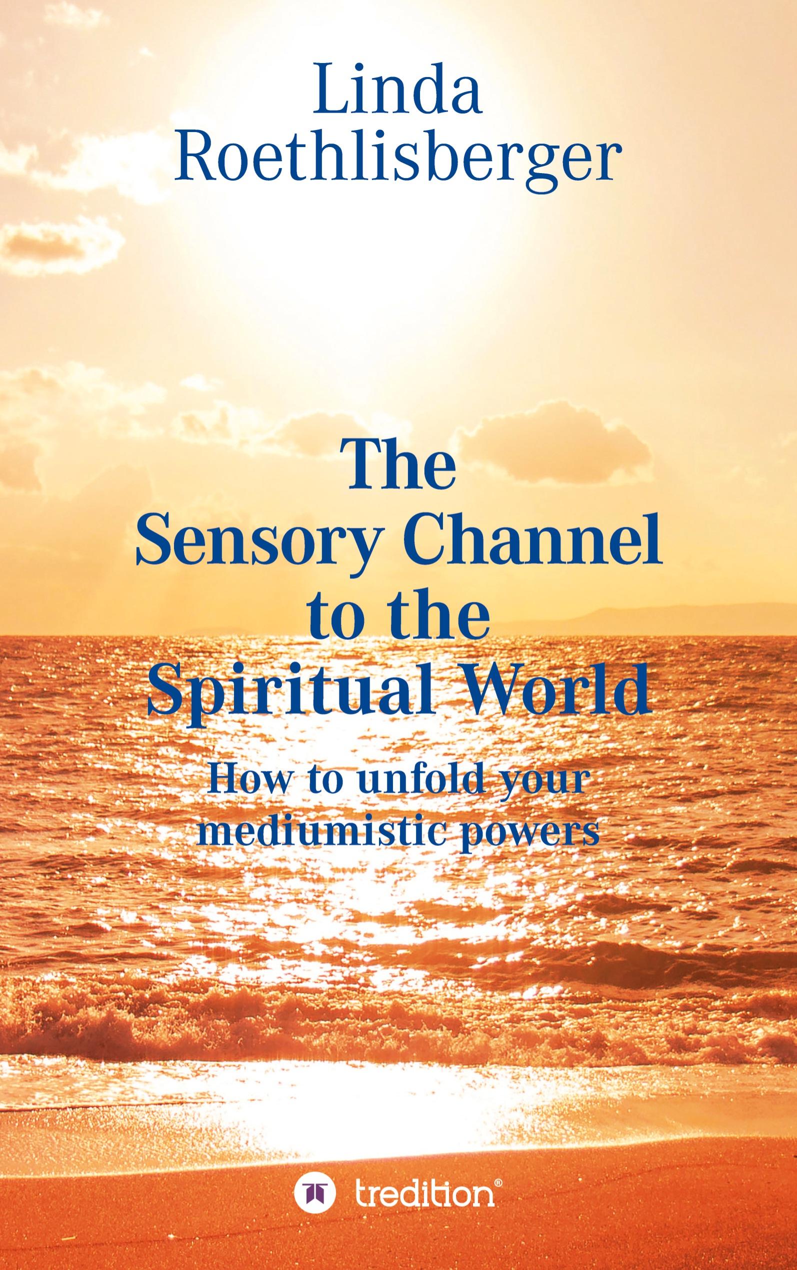 The Sensory Channel to the Spiritual World