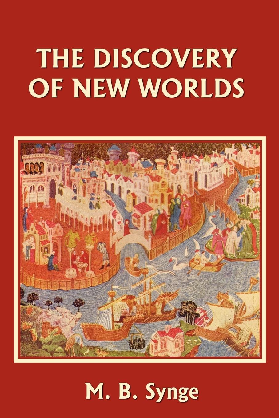 The Discovery of New Worlds (Yesterday's Classics)