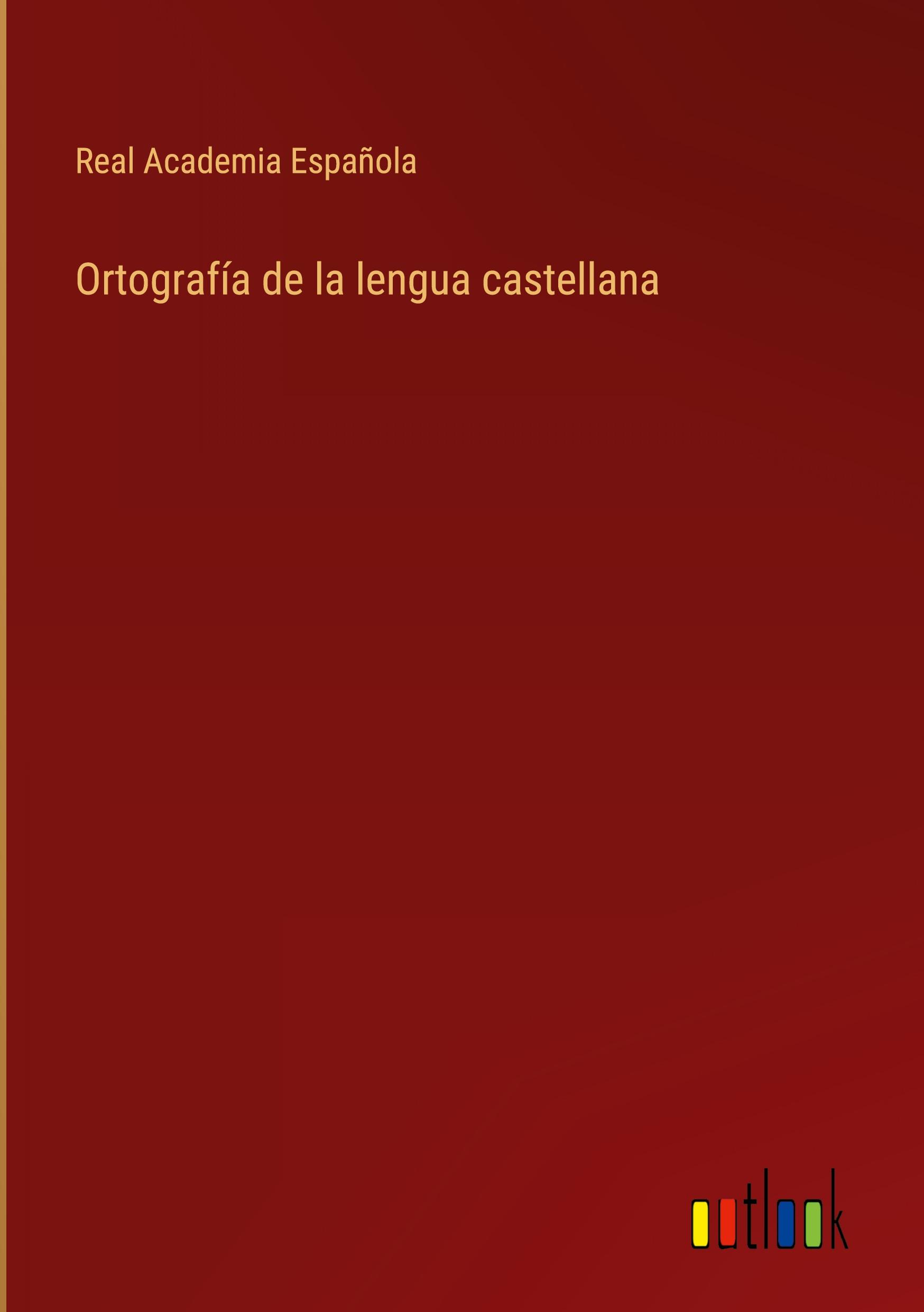 Ortografía de la lengua castellana