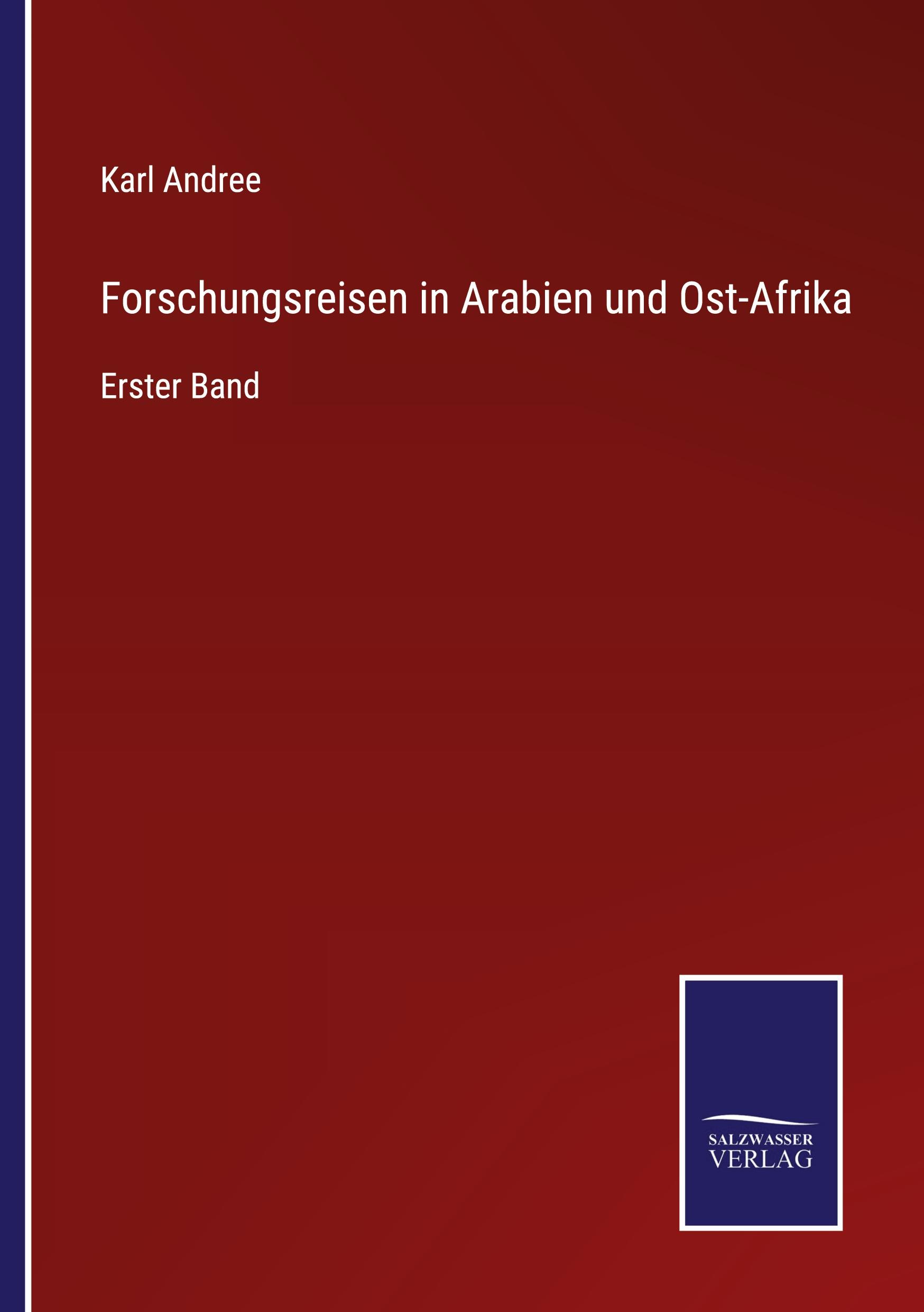 Forschungsreisen in Arabien und Ost-Afrika