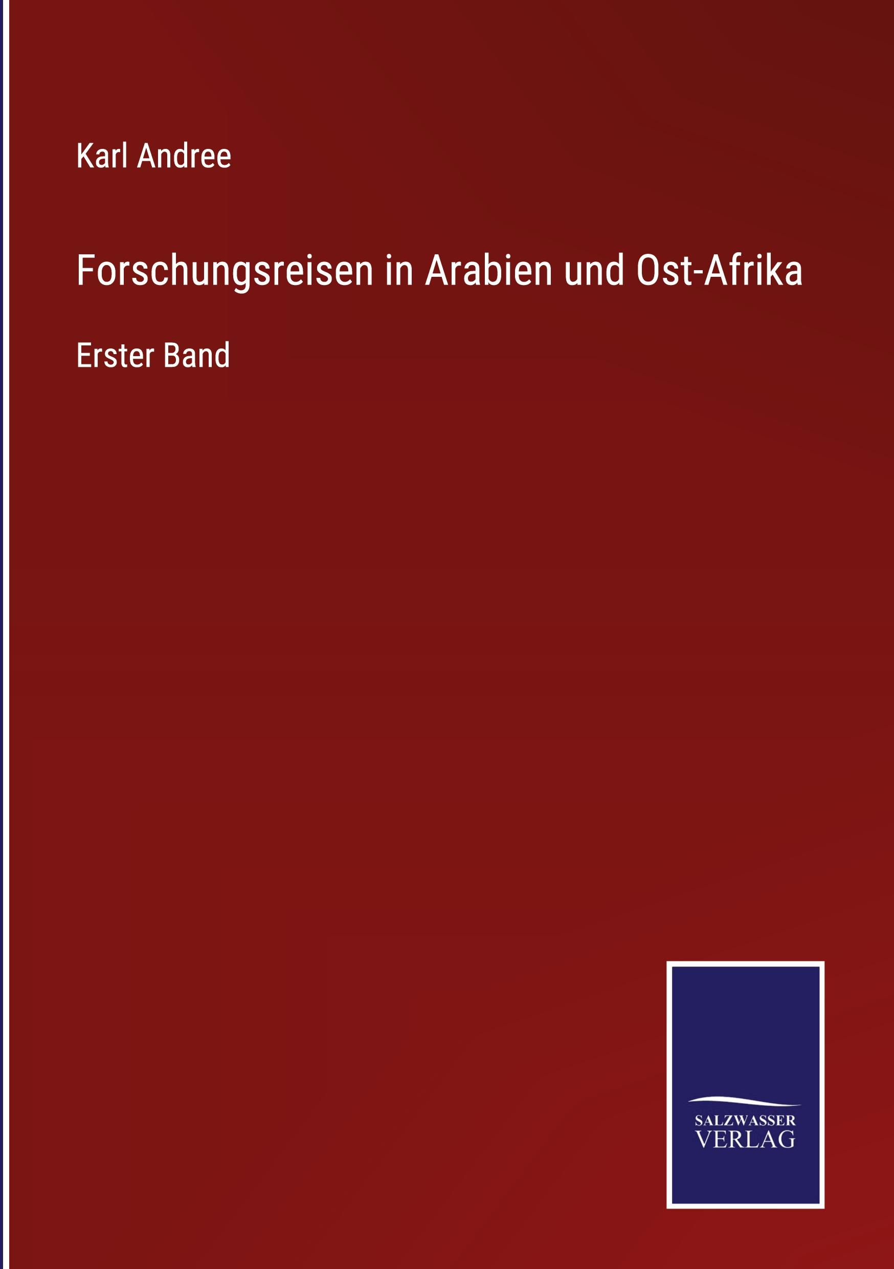 Forschungsreisen in Arabien und Ost-Afrika