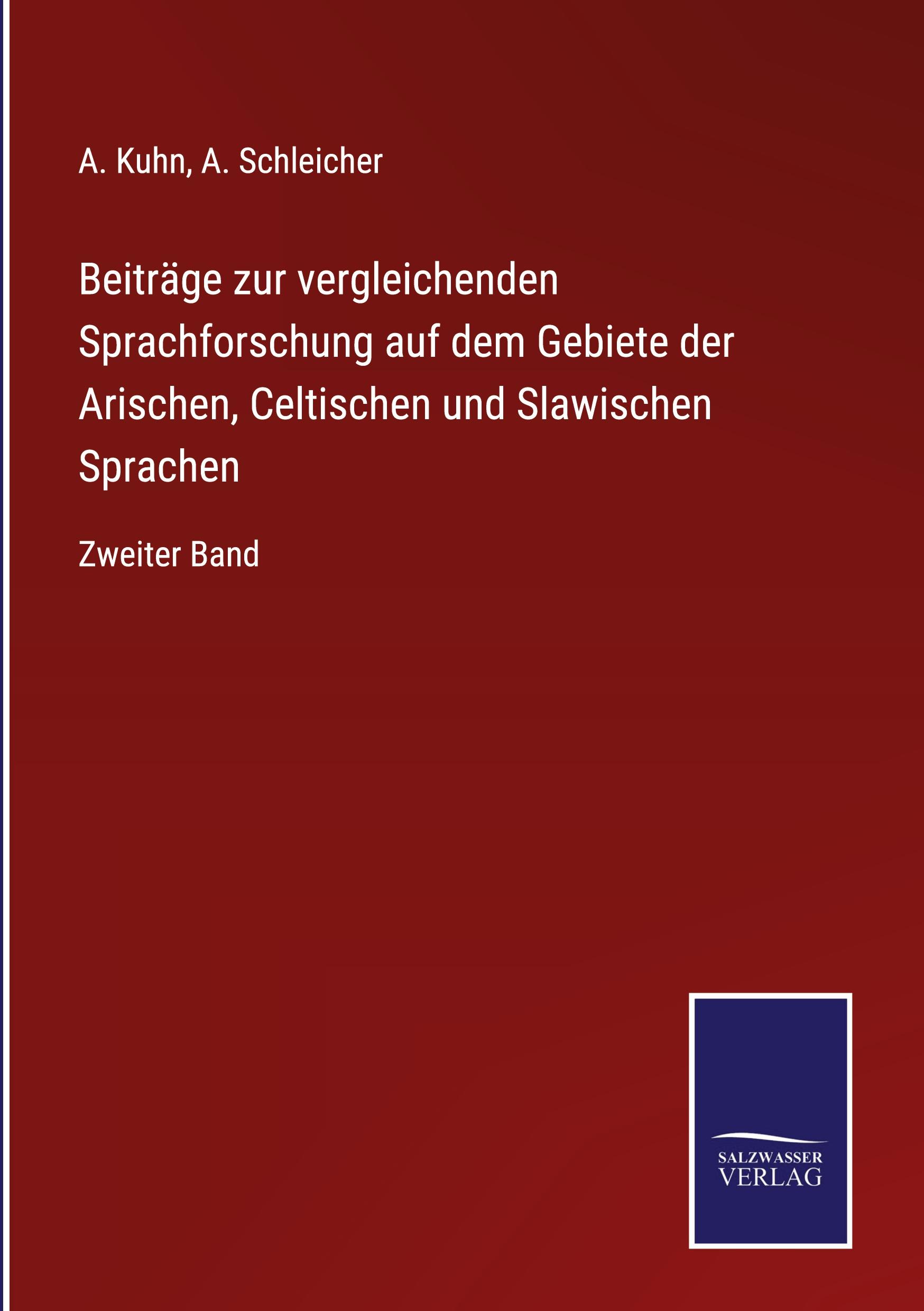 Beiträge zur vergleichenden Sprachforschung auf dem Gebiete der Arischen, Celtischen und Slawischen Sprachen