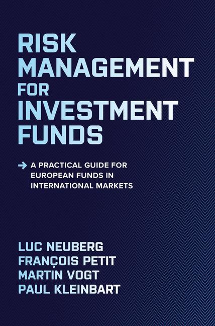 Risk Management for Investment Funds: A Practical Guide for European Funds in International Markets