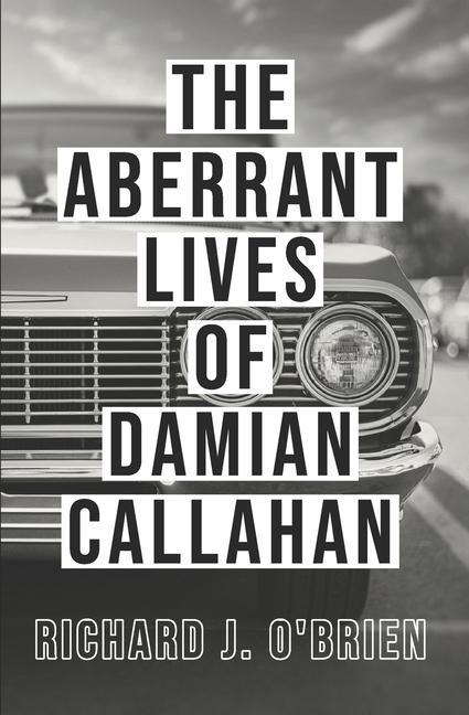 The Aberrant Lives of Damian Callahan