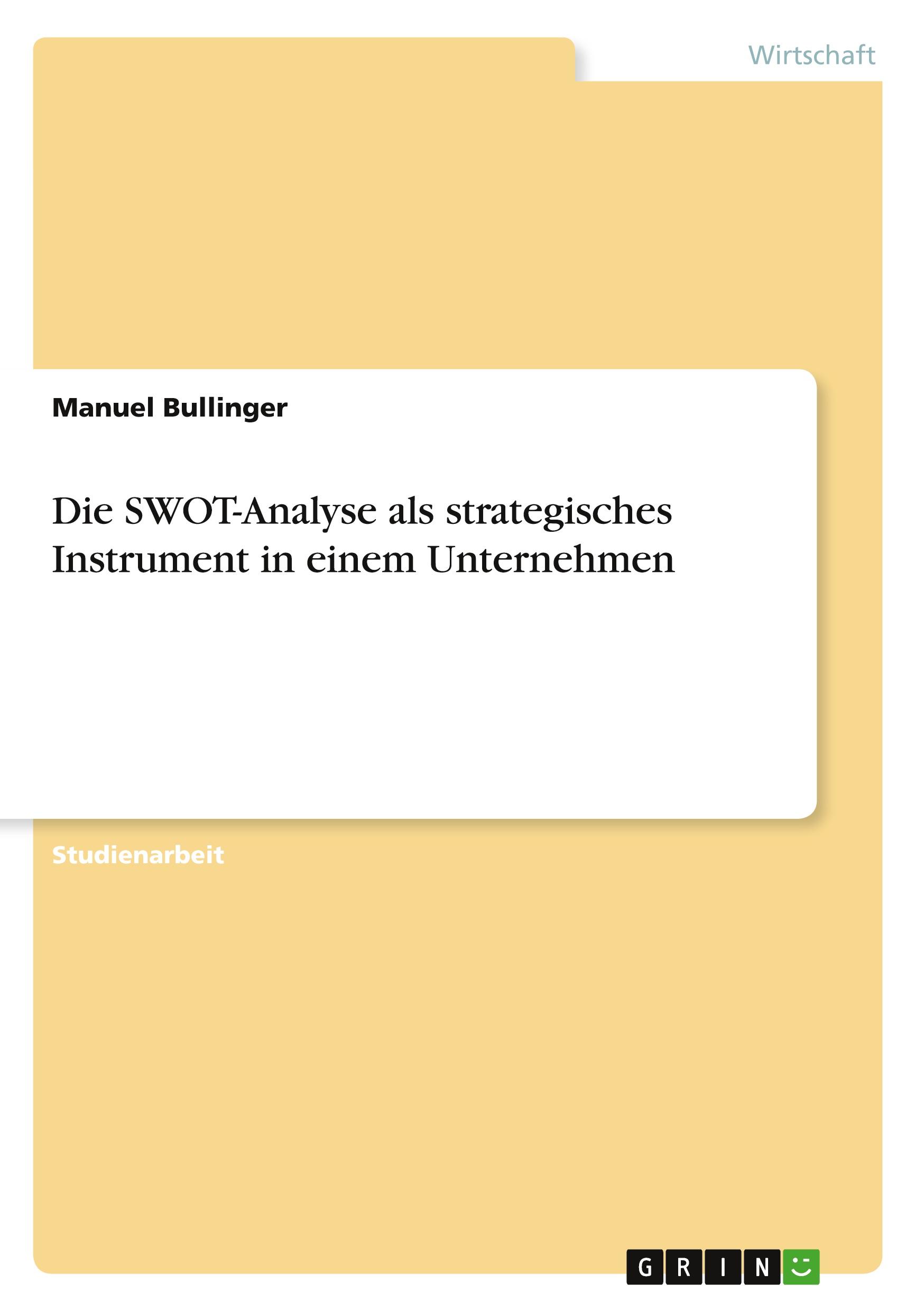 Die SWOT-Analyse als strategisches Instrument in einem Unternehmen