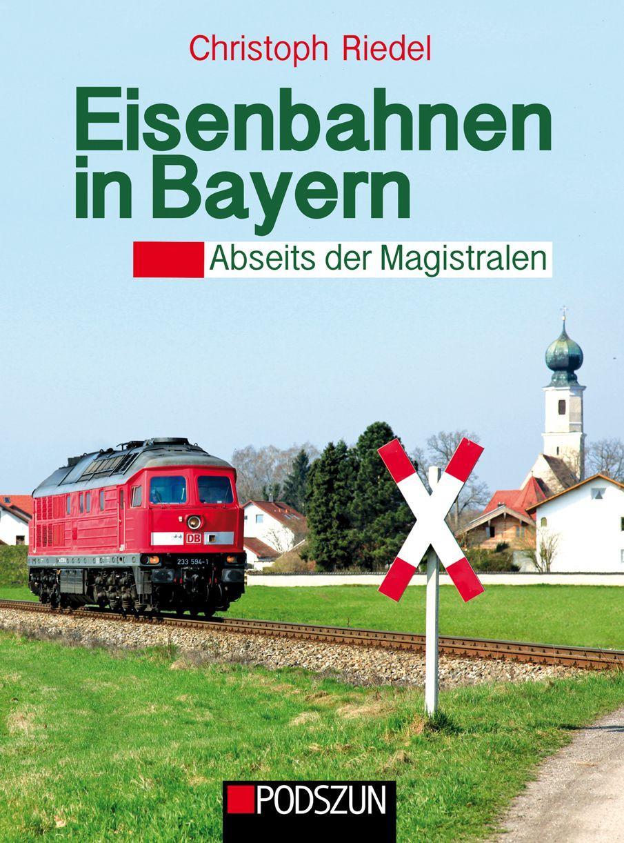 Eisenbahnen in Bayern: Abseits der Magistralen