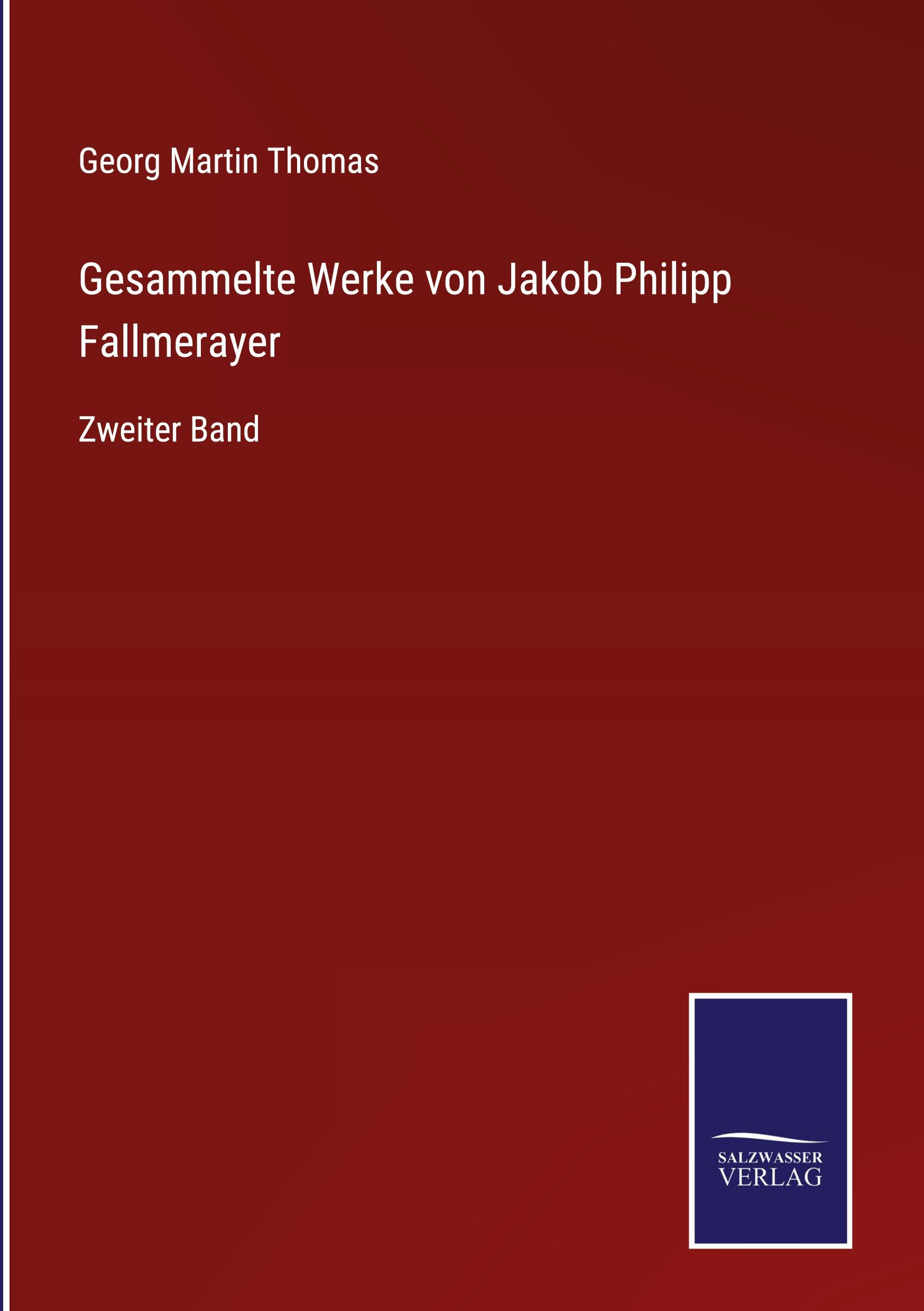 Gesammelte Werke von Jakob Philipp Fallmerayer