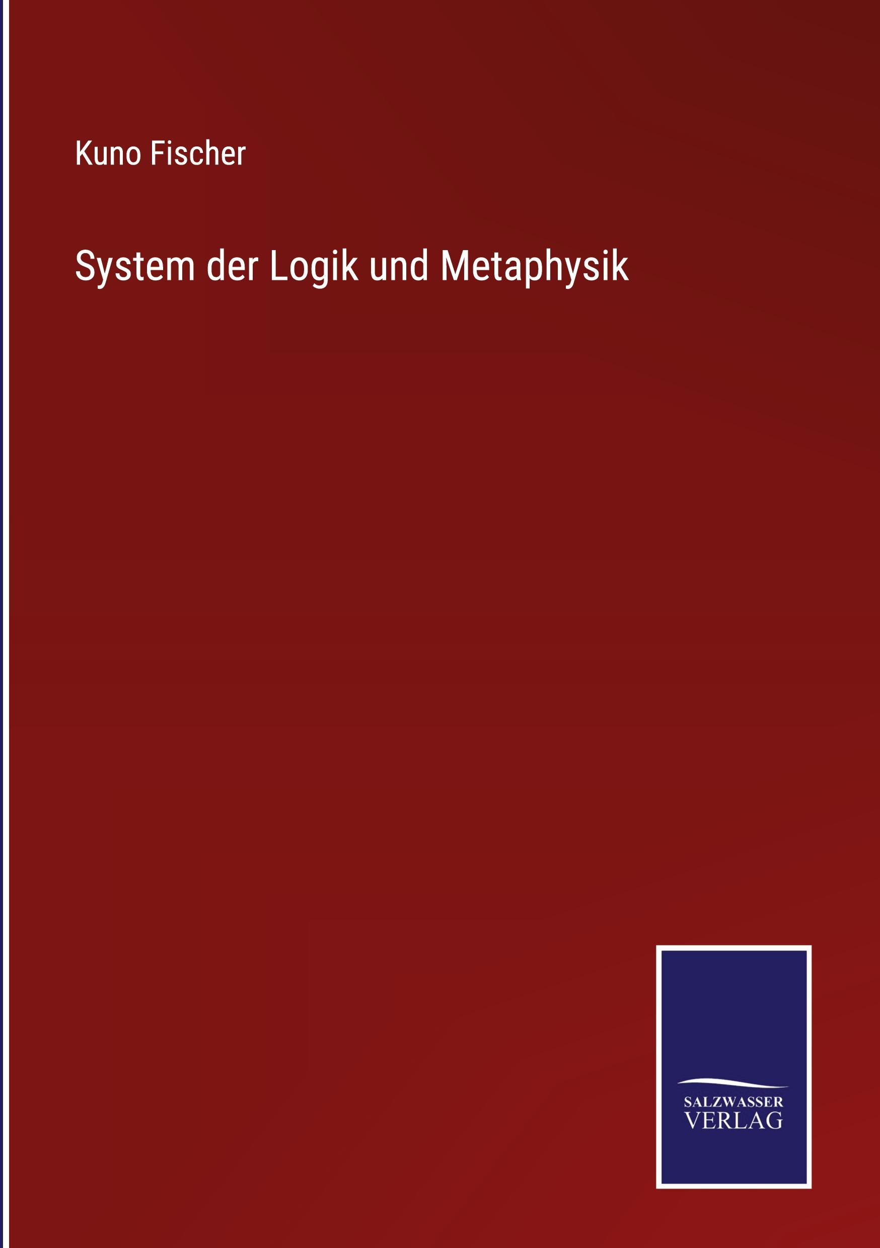 System der Logik und Metaphysik