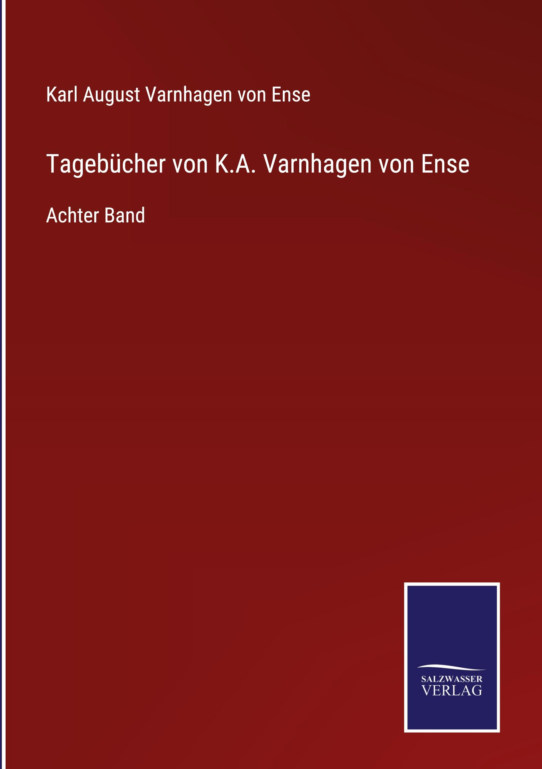 Tagebücher von K.A. Varnhagen von Ense