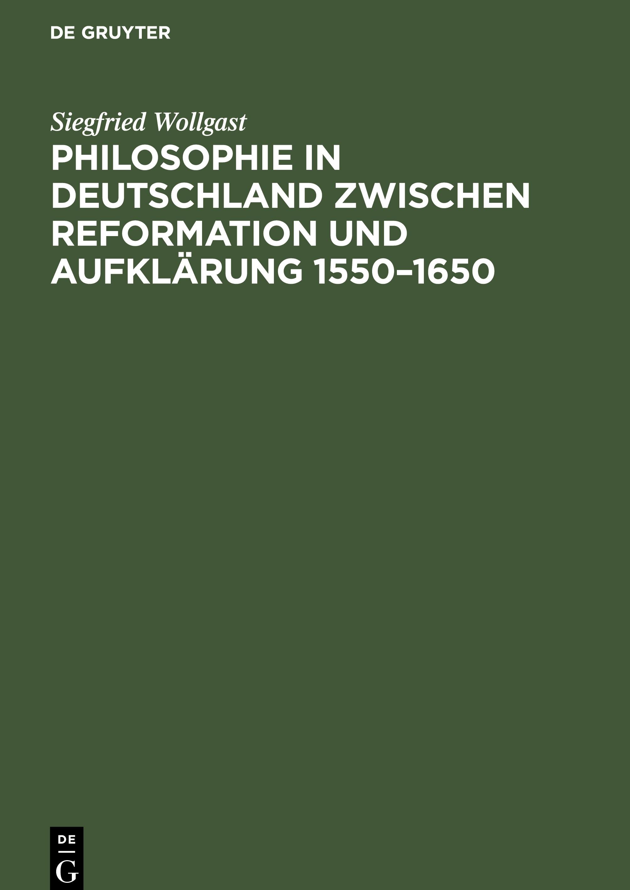 Philosophie in Deutschland zwischen Reformation und Aufklärung 1550-1650