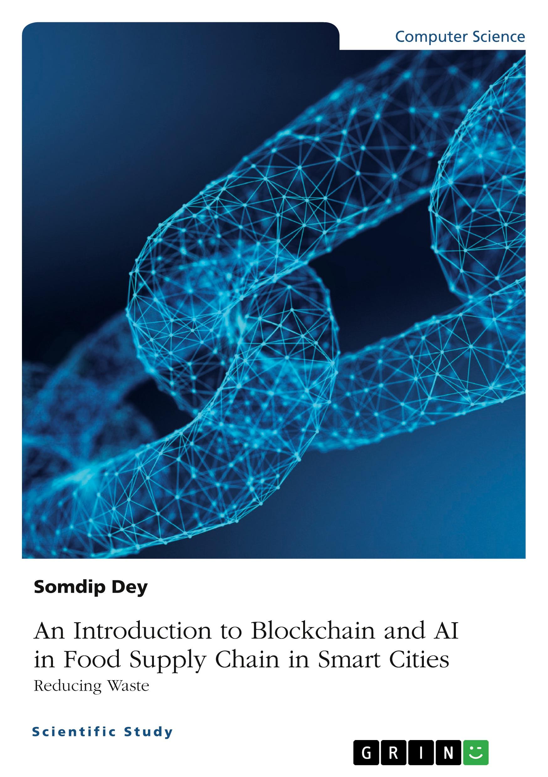 An Introduction to Blockchain and AI in Food Supply Chain in Smart Cities. Reducing Waste