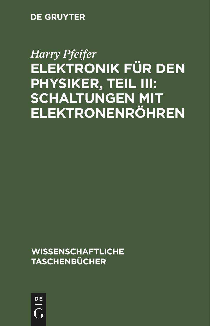 Elektronik für den Physiker, Teil III: Schaltungen mit Elektronenröhren