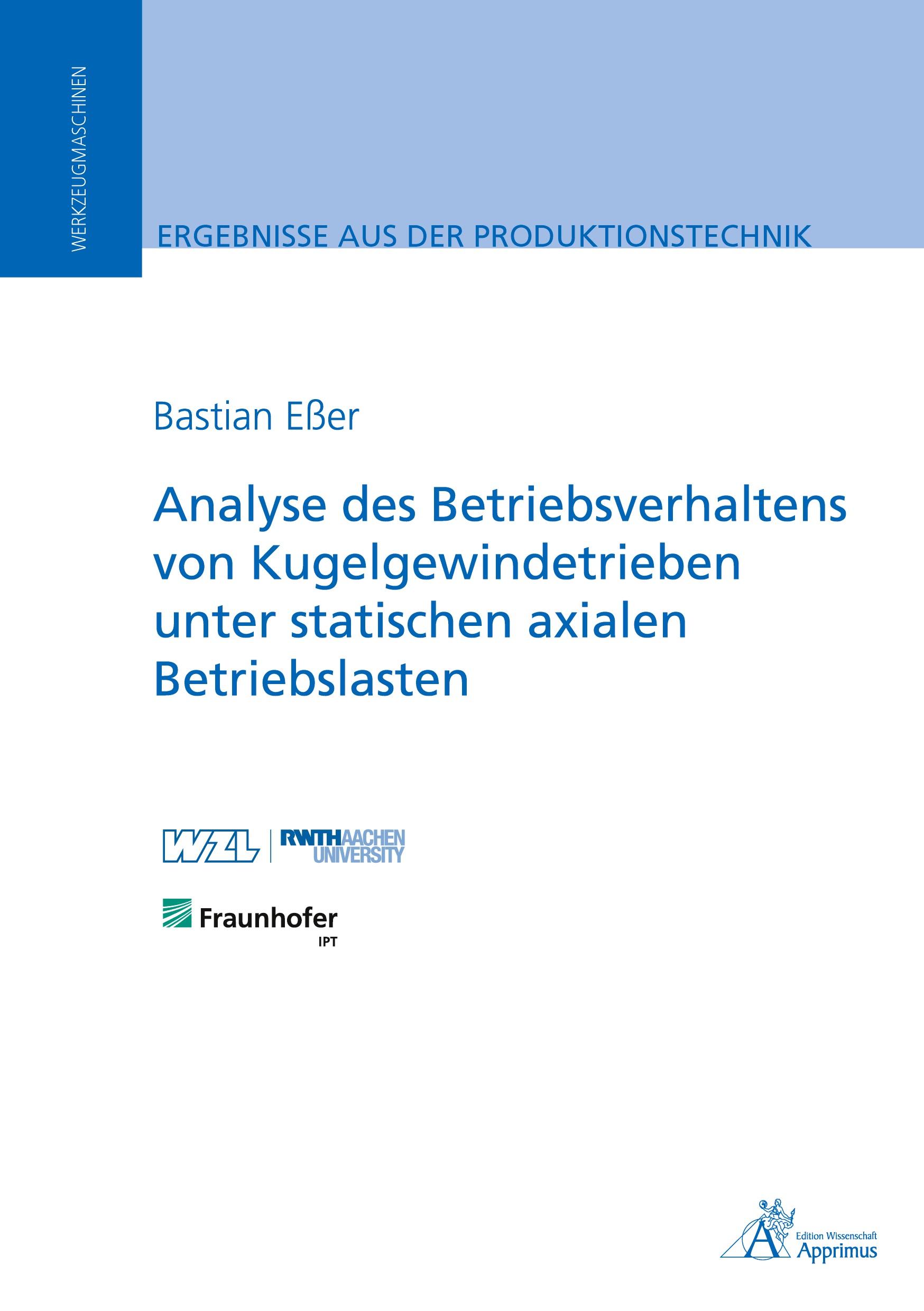 Analyse des Betriebsverhaltens von Kugelgewindetrieben unter statischen axialen Betriebslasten