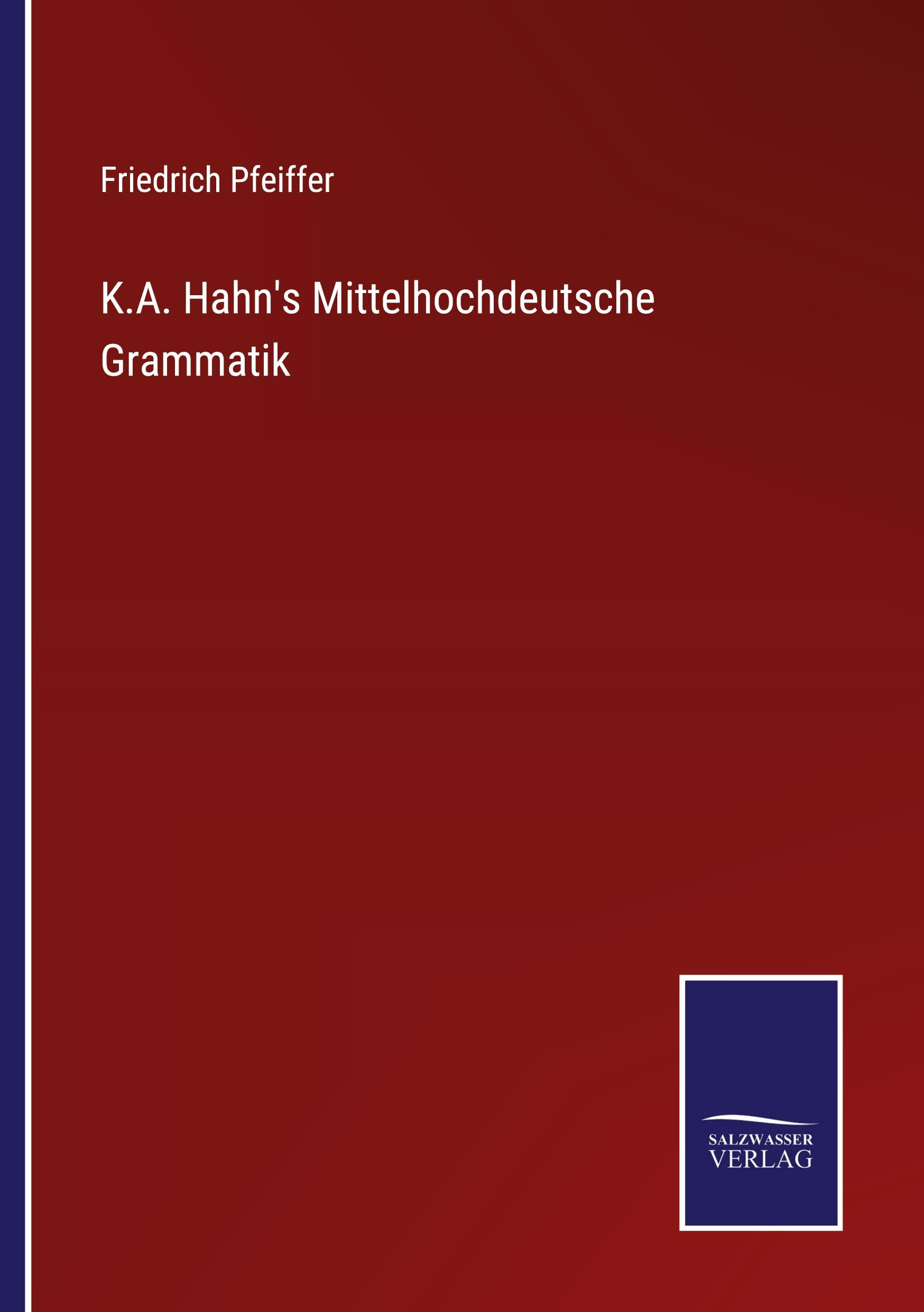 K.A. Hahn's Mittelhochdeutsche Grammatik