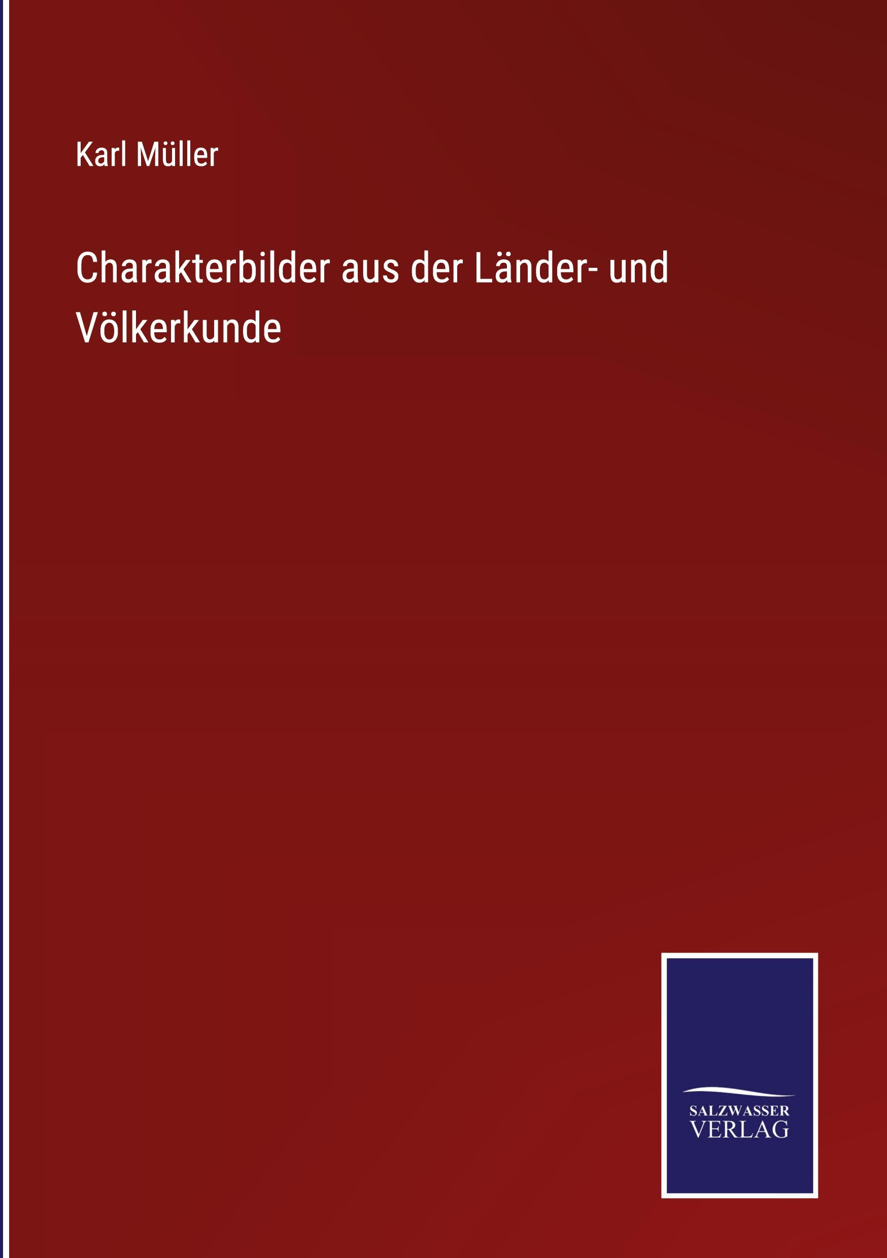 Charakterbilder aus der Länder- und Völkerkunde