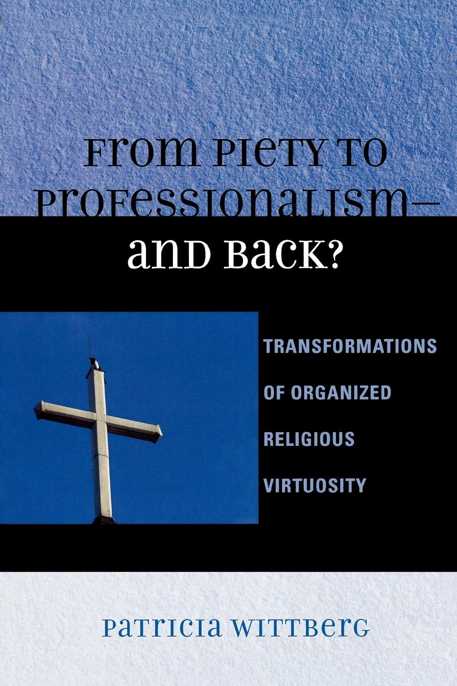 From Piety to Professionalism D and Back?