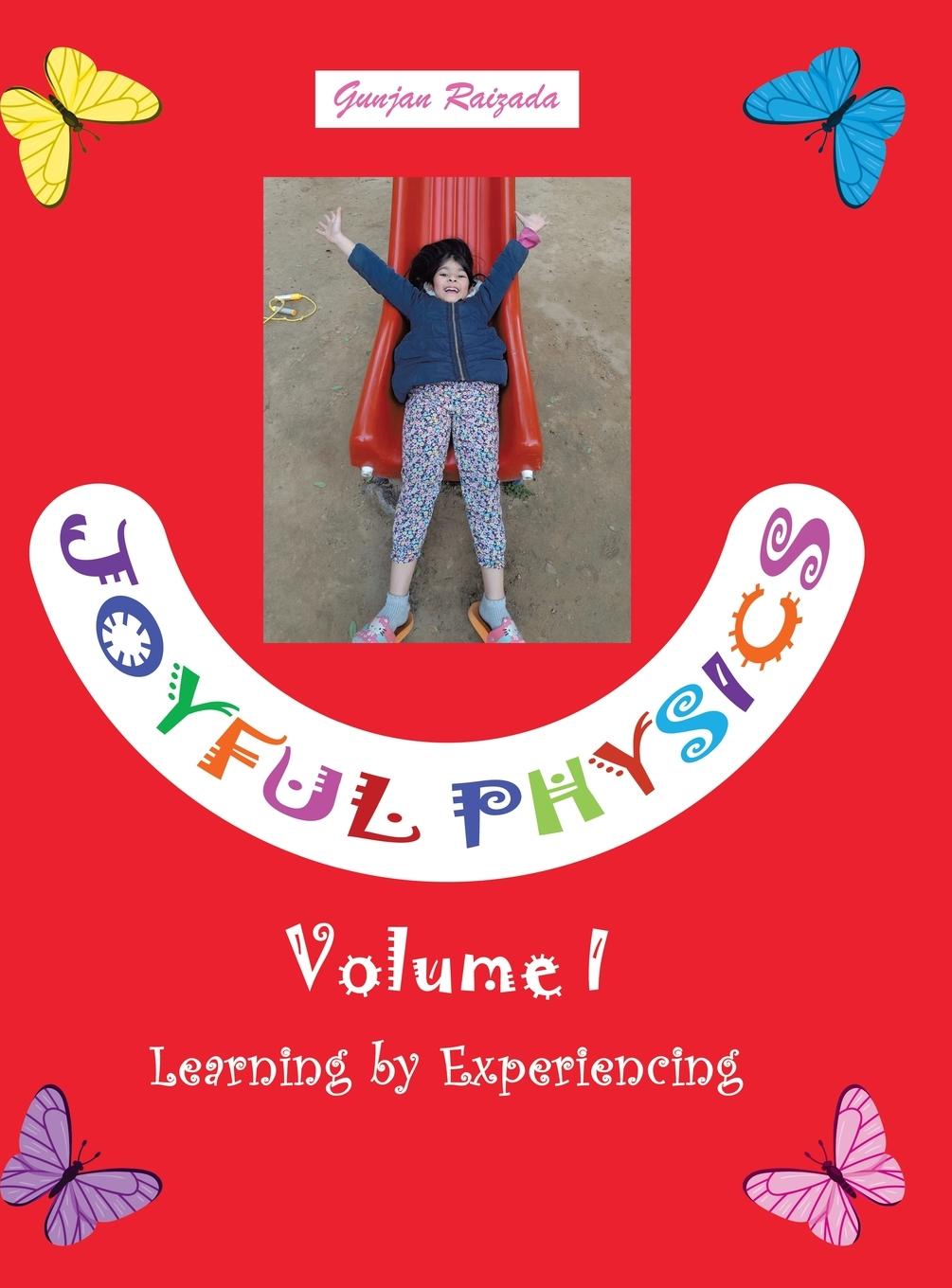 Joyful Physics Volume I