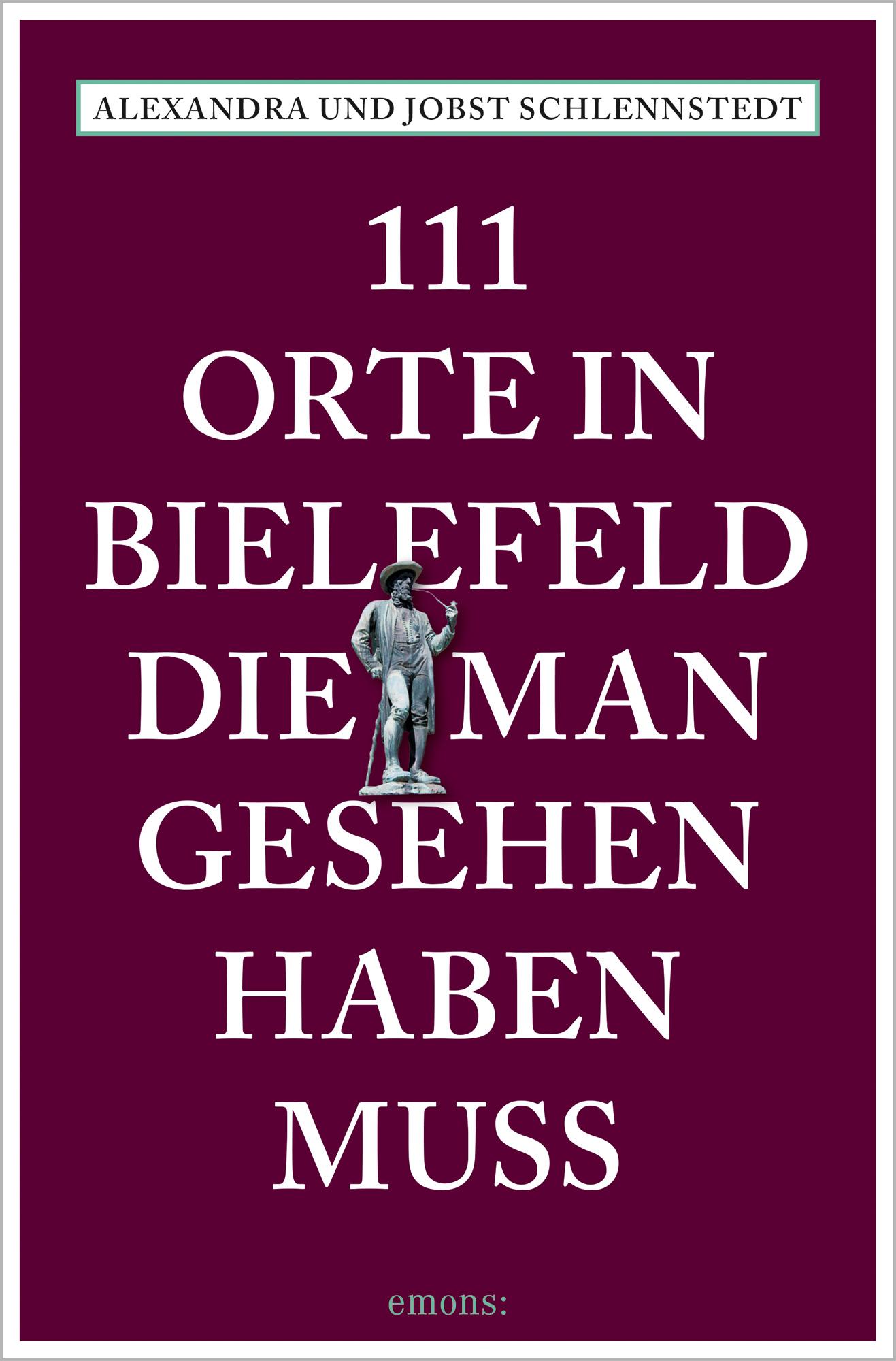 111 Orte in Bielefeld, die man gesehen haben muss