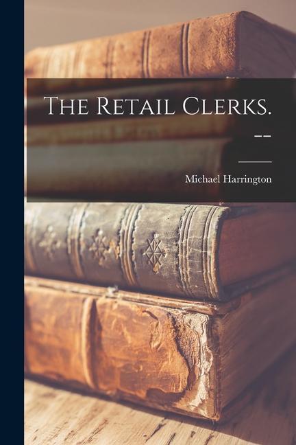 The Retail Clerks. --