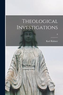 Theological Investigations; 8