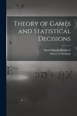 Theory of Games and Statistical Decisions