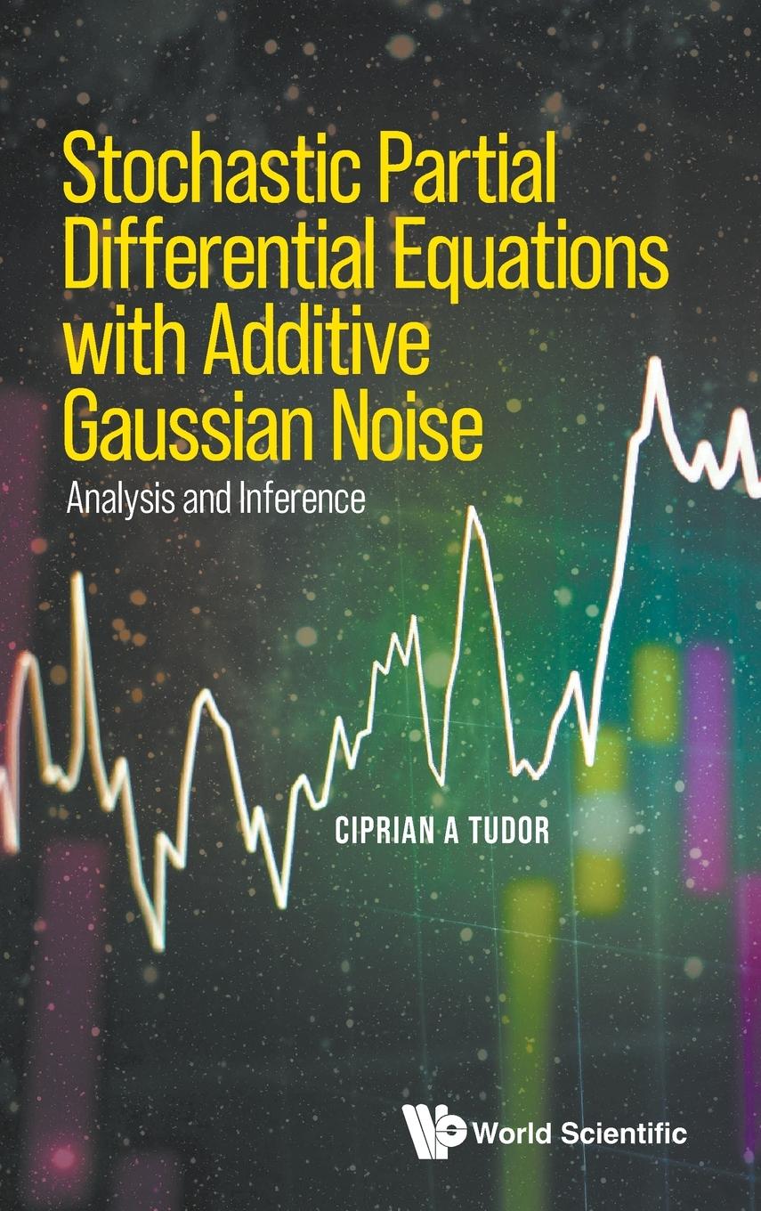 STOCHAST PARTIAL DIFFERENT EQUATION ADDITIVE GAUSSIAN NOISE