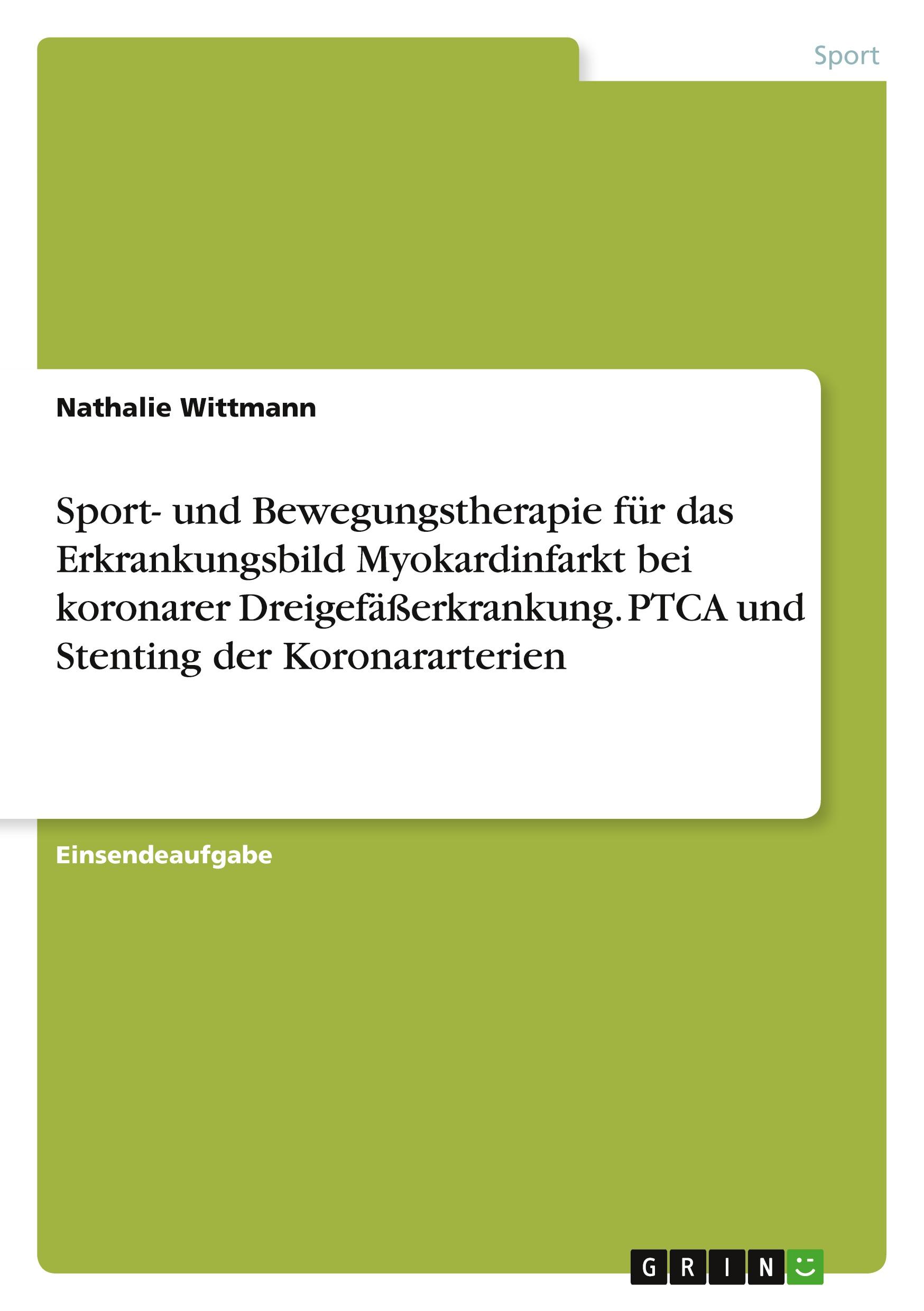 Sport- und Bewegungstherapie für das Erkrankungsbild Myokardinfarkt bei koronarer Dreigefäßerkrankung. PTCA und Stenting der Koronararterien