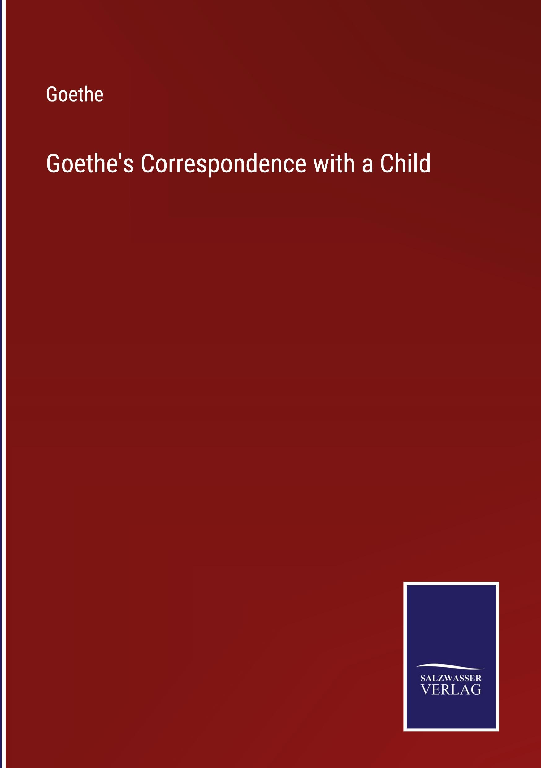 Goethe's Correspondence with a Child