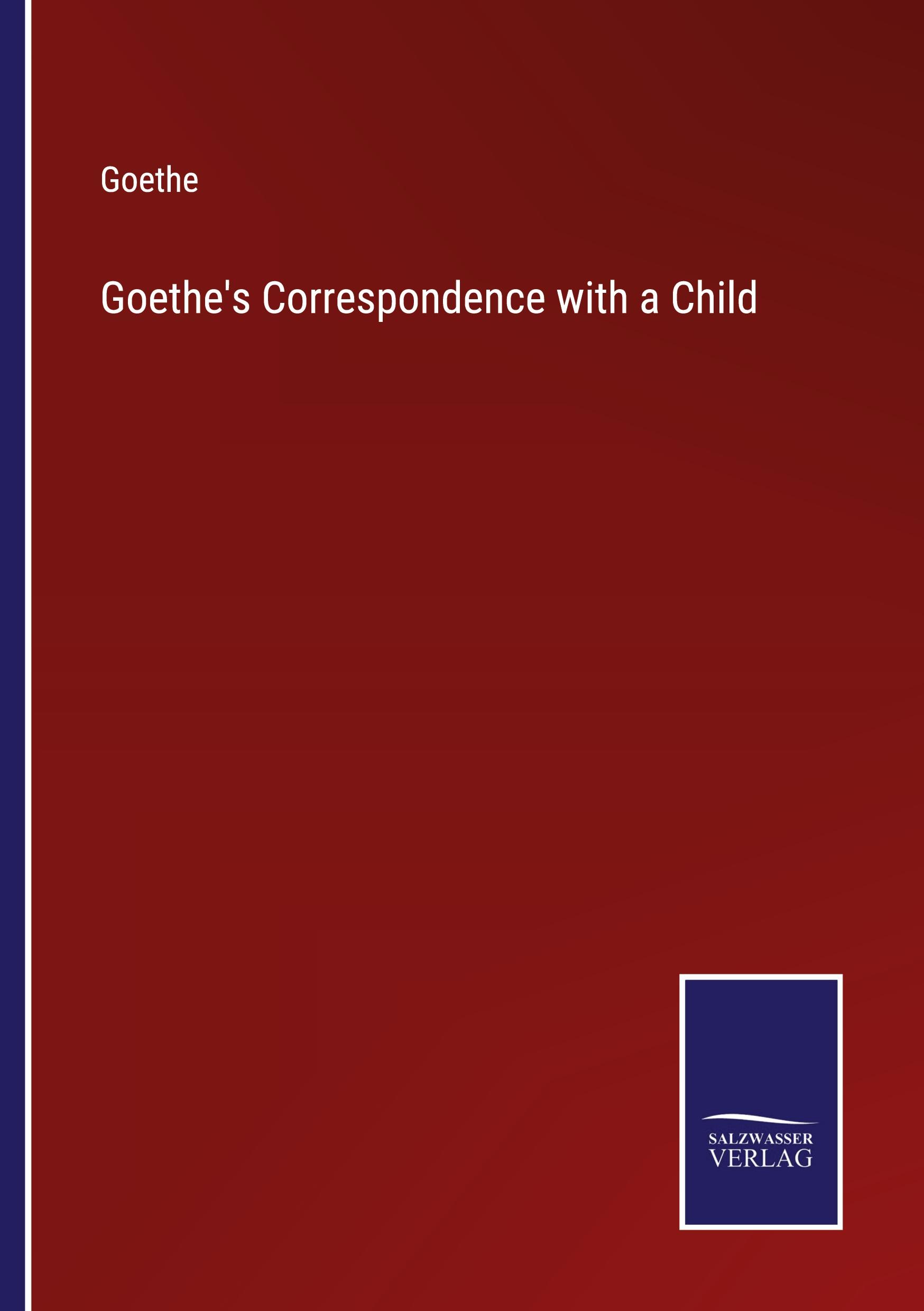 Goethe's Correspondence with a Child