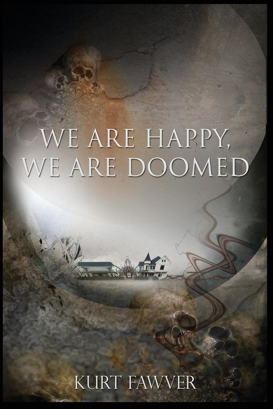 We are Happy, We are Doomed