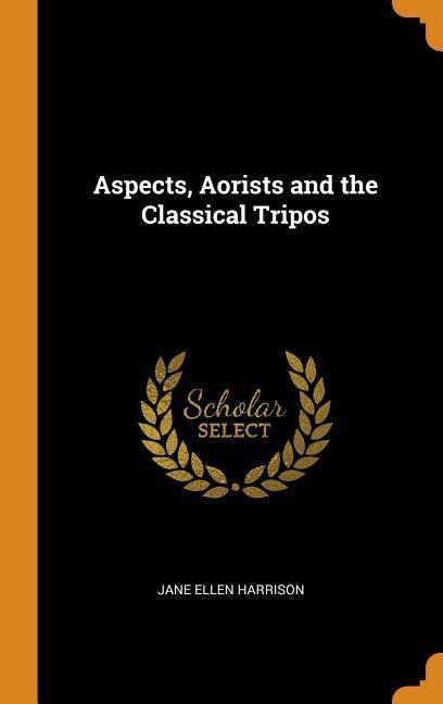 Aspects, Aorists and the Classical Tripos