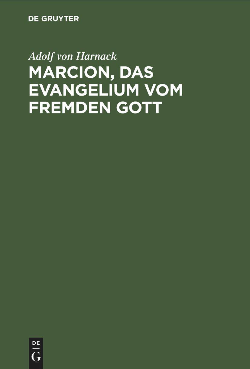 Marcion, das Evangelium vom fremden Gott