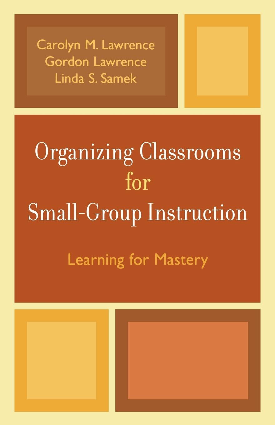 Organizing Classrooms for Small-Group Instruction