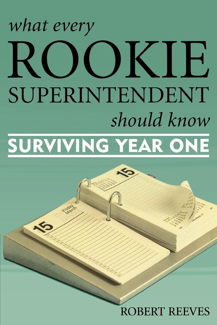 What Every Rookie Superintendent Should Know