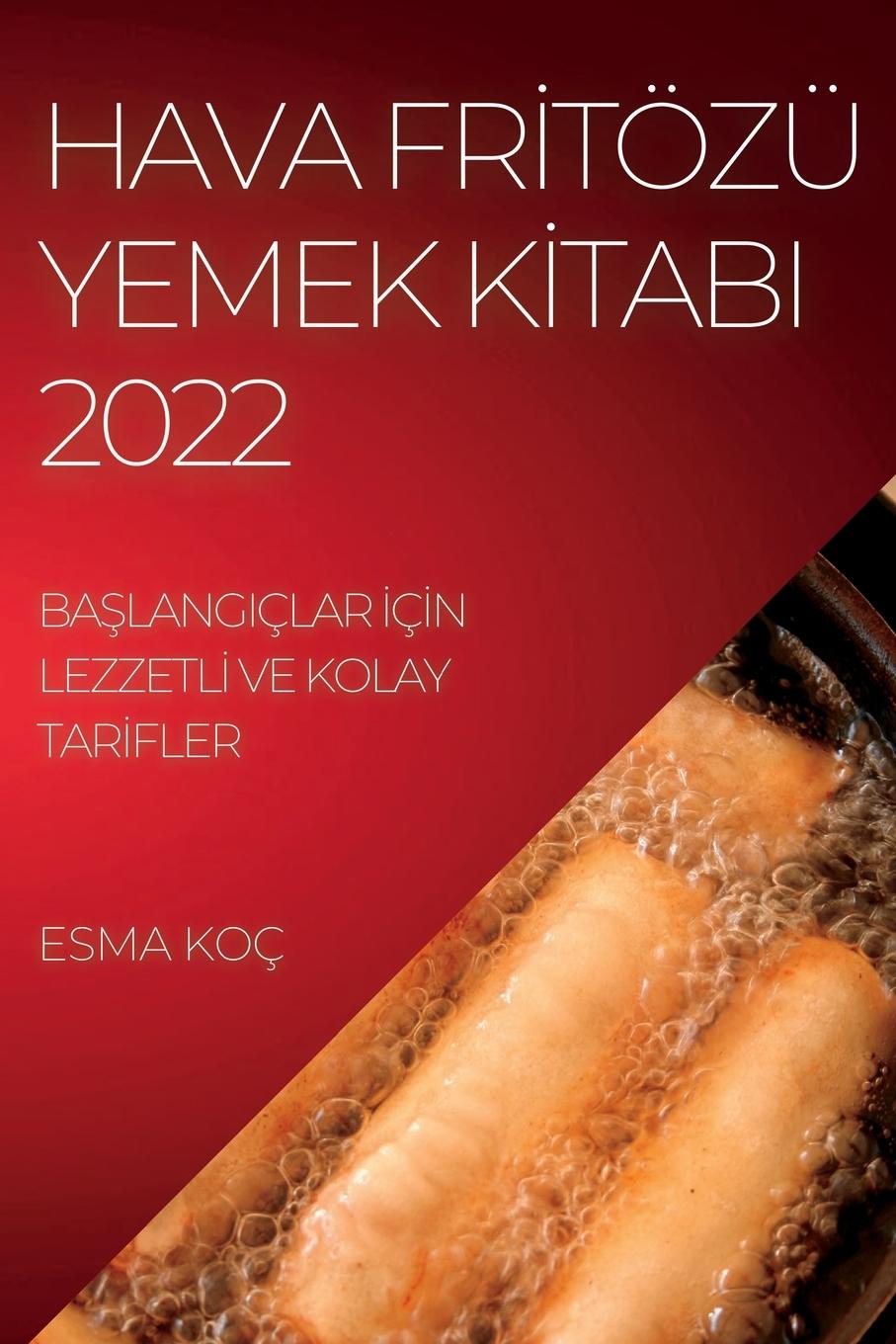 HAVA FR¿TÖZÜ YEMEK K¿TABI 2022